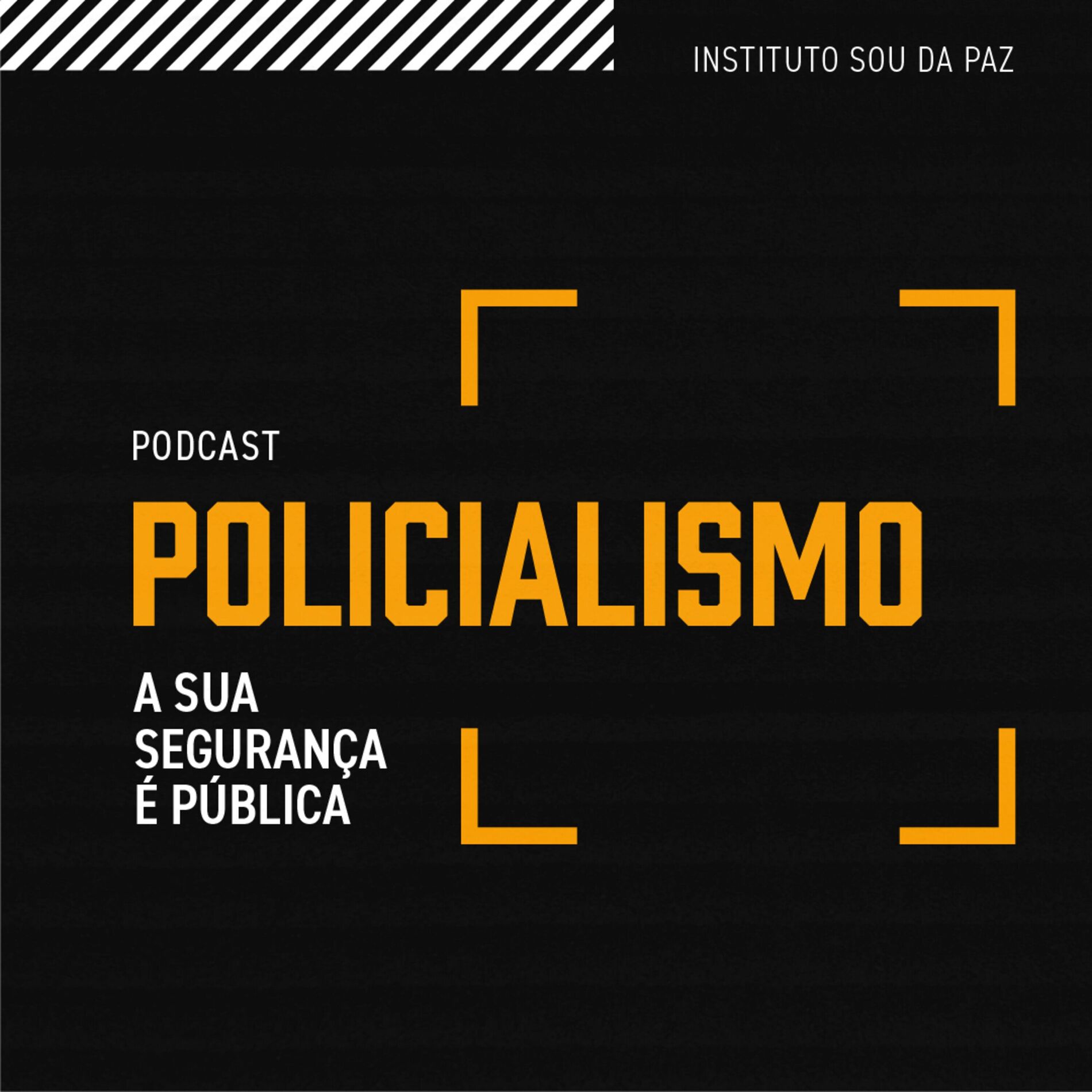 Show cover of Policialismo - A Sua Segurança é Pública