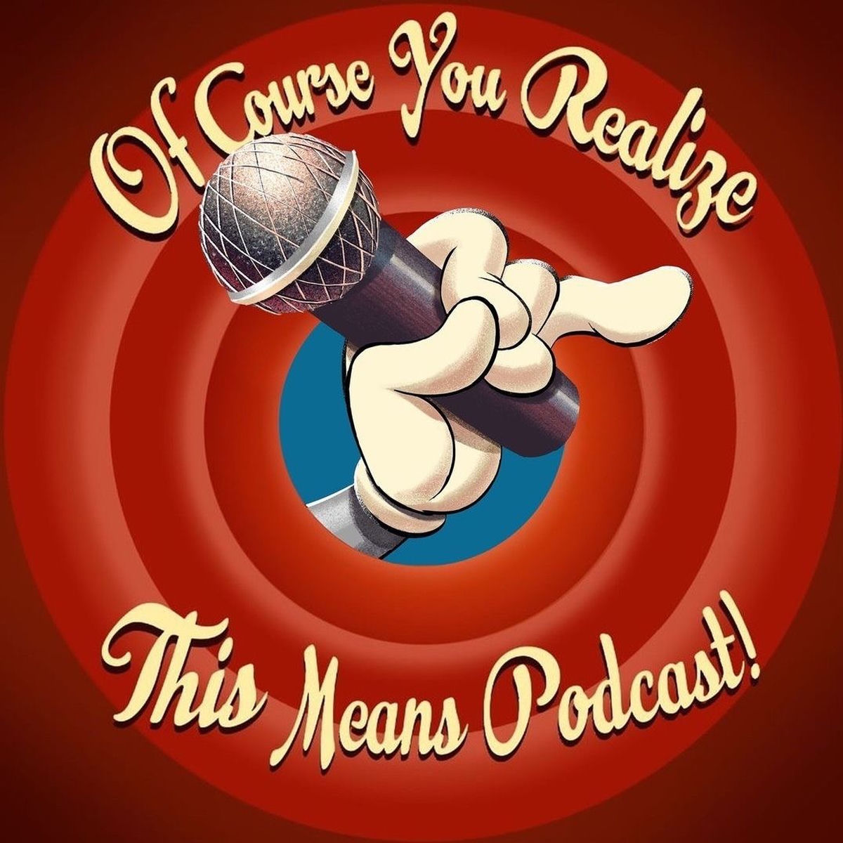 Show cover of Of Course You Realize THIS Means Podcast - A Looney Tunes Discussion