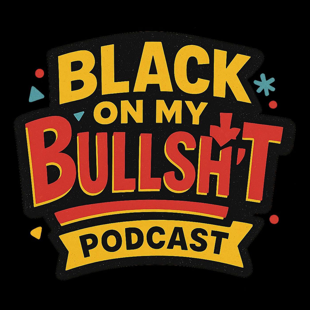 Show cover of Black on my Bullsh!t