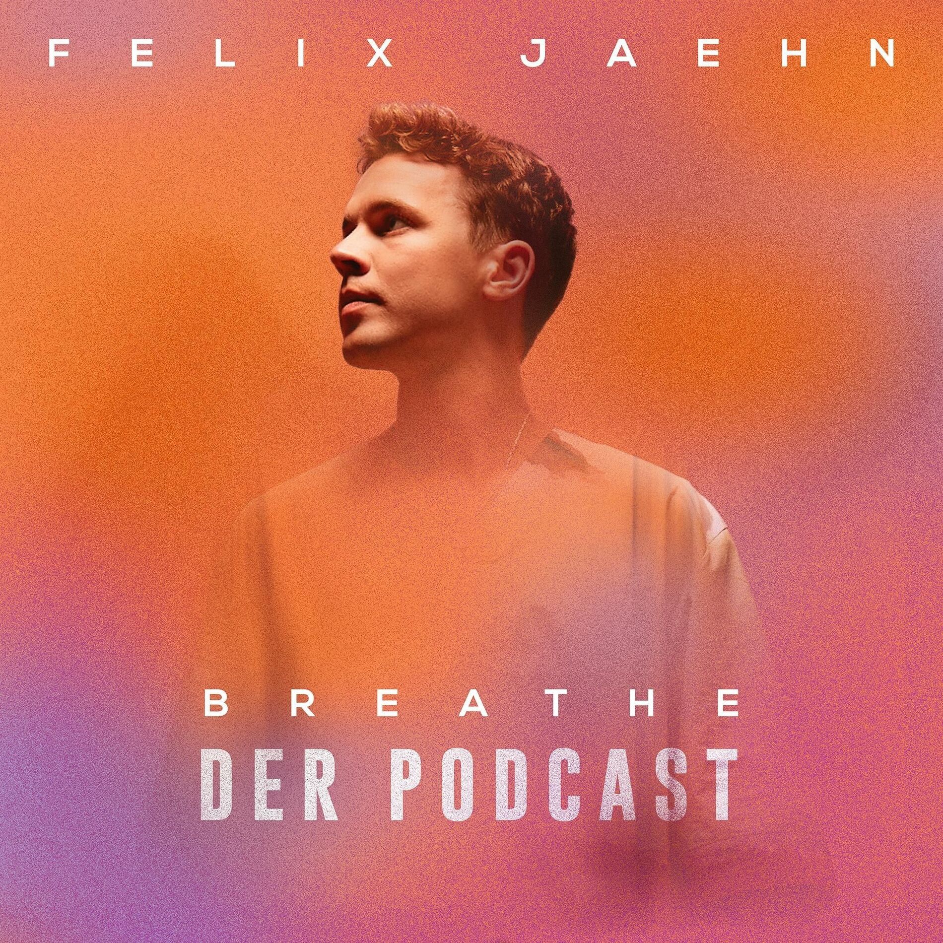 Show cover of BREATHE – der Podcast mit Felix Jaehn