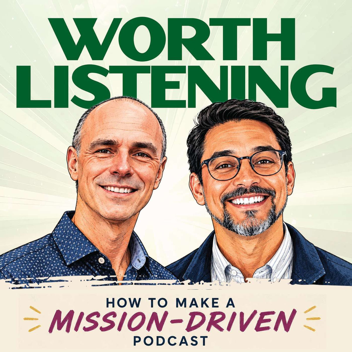 Show cover of Worth Listening: How to Make a Mission-Driven Podcast