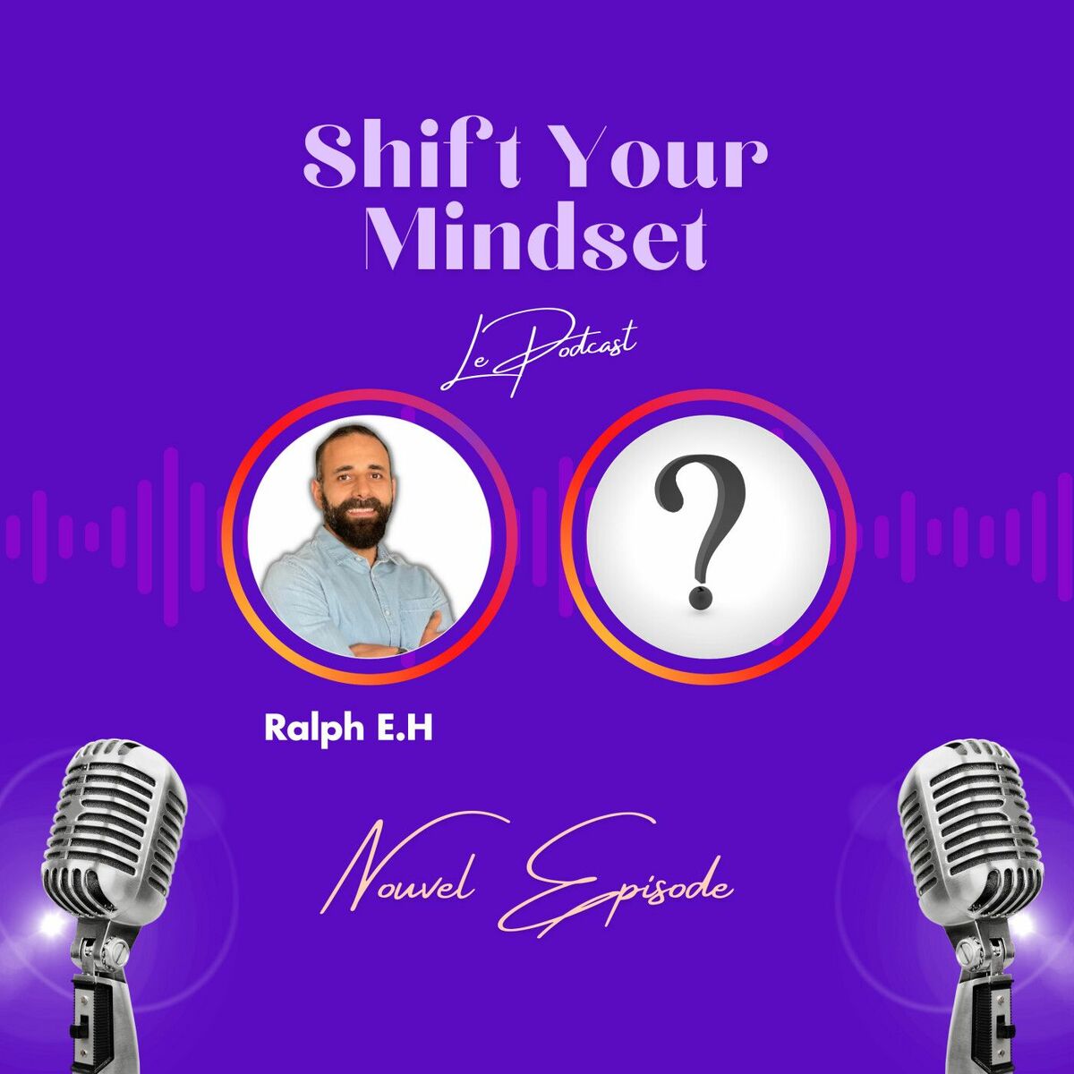 Show cover of Shift Your Mindset - Le Podcast -