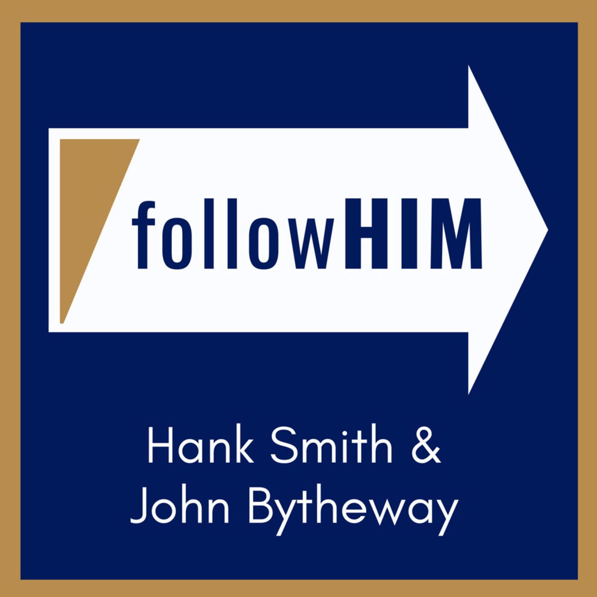 Show cover of Follow Him: A Come, Follow Me Podcast featuring Hank Smith & John Bytheway