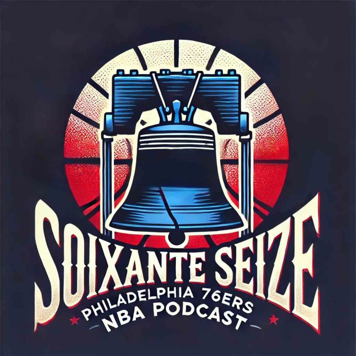 Show cover of Soixante Seize - Philadelphia 76ers Podcast