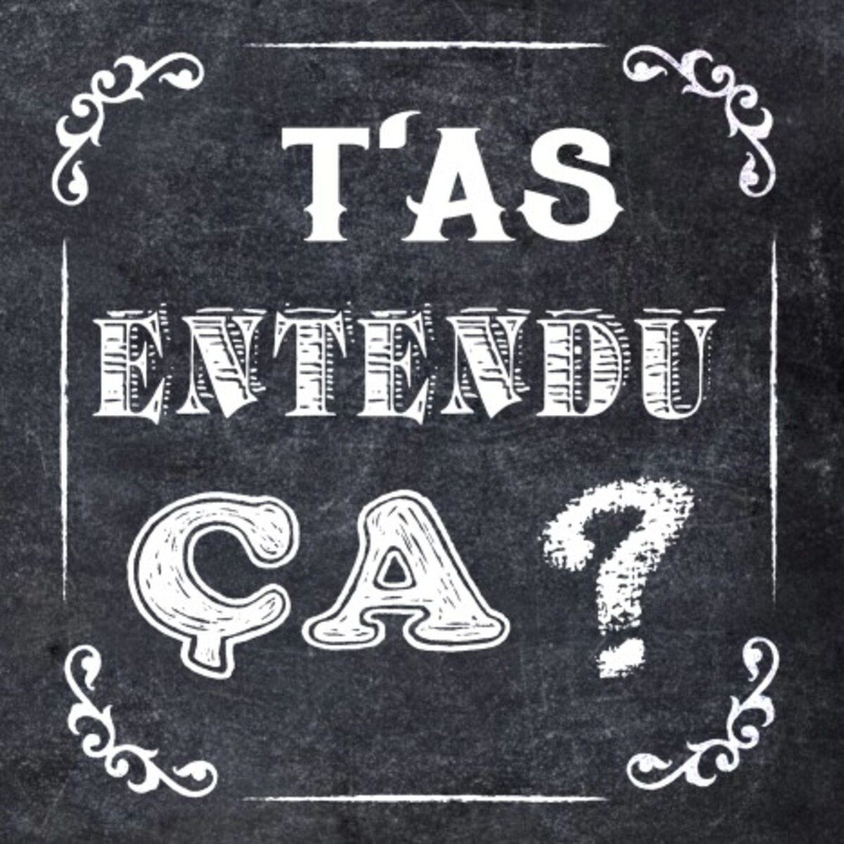 Show cover of T'as entendu ça ?