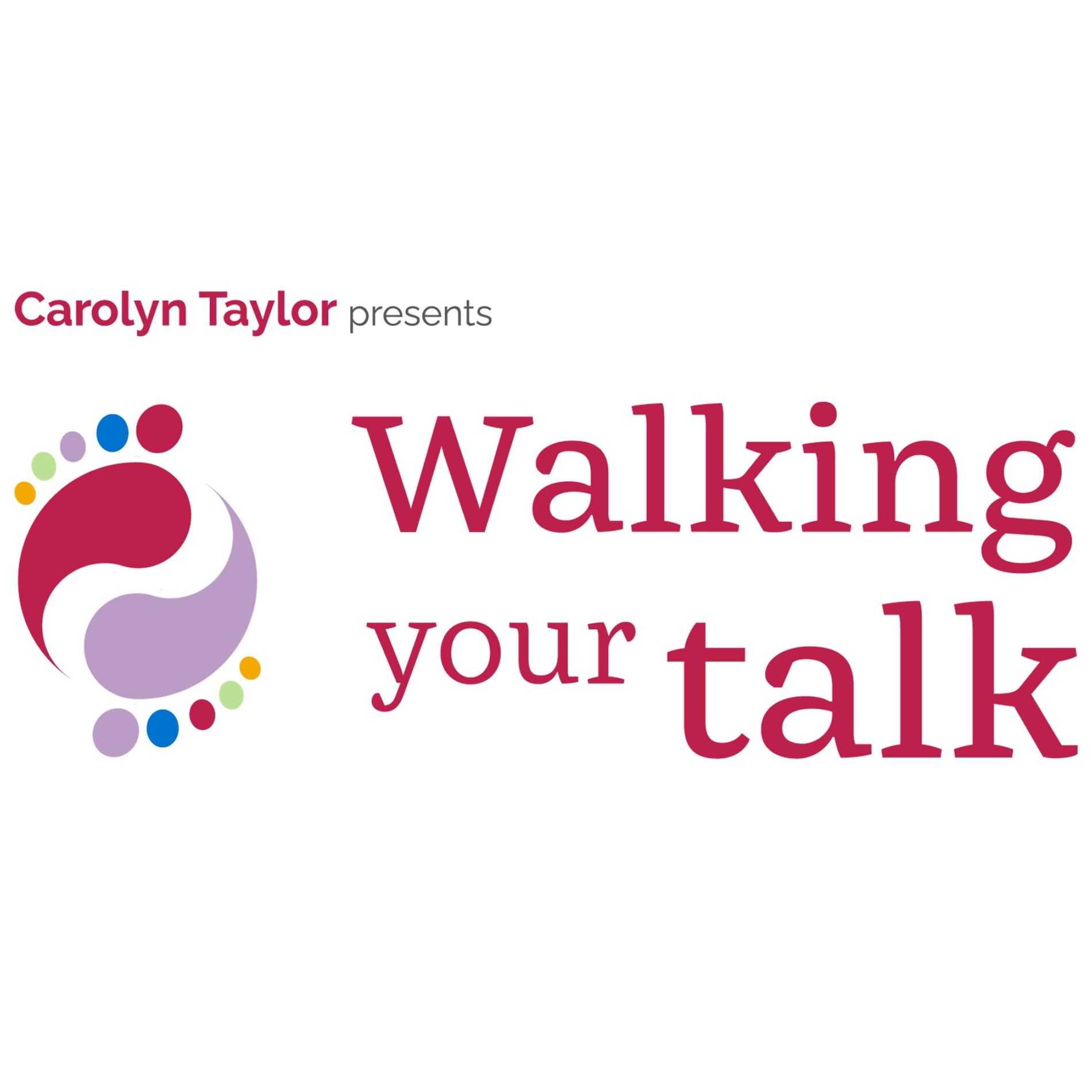 Show cover of Walking Your Talk | Culture Change & Leadership