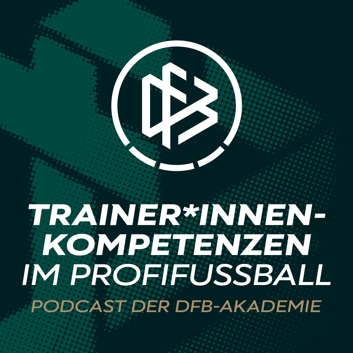 Show cover of Trainer*innen-Kompetenzen im Profifußball – ein Podcast der DFB-Akademie