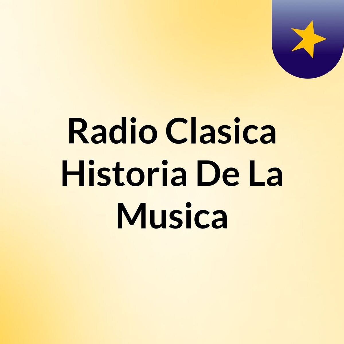 Show cover of Radio Clasica: Historia De La Musica