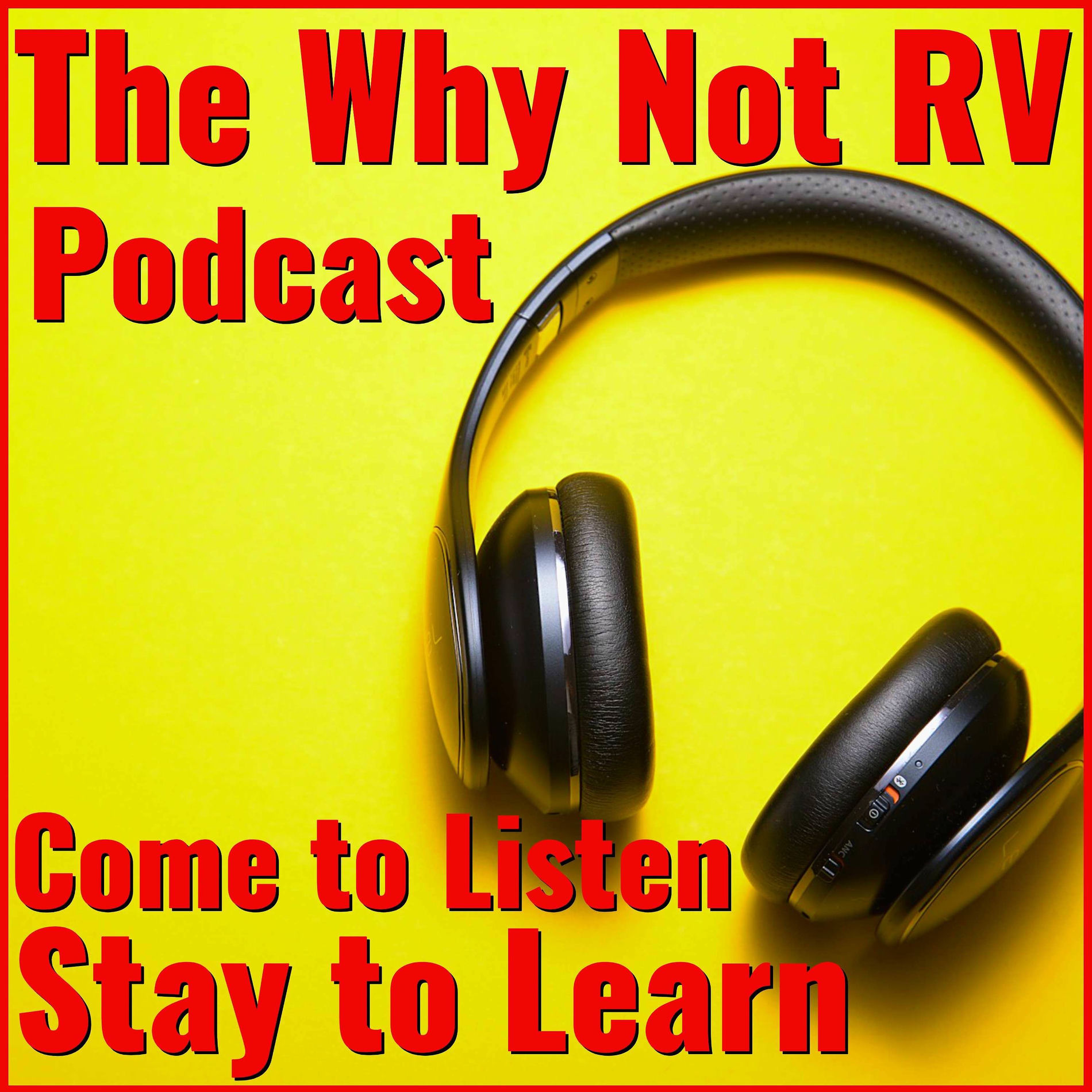 Show cover of The Why Not RV Podcast