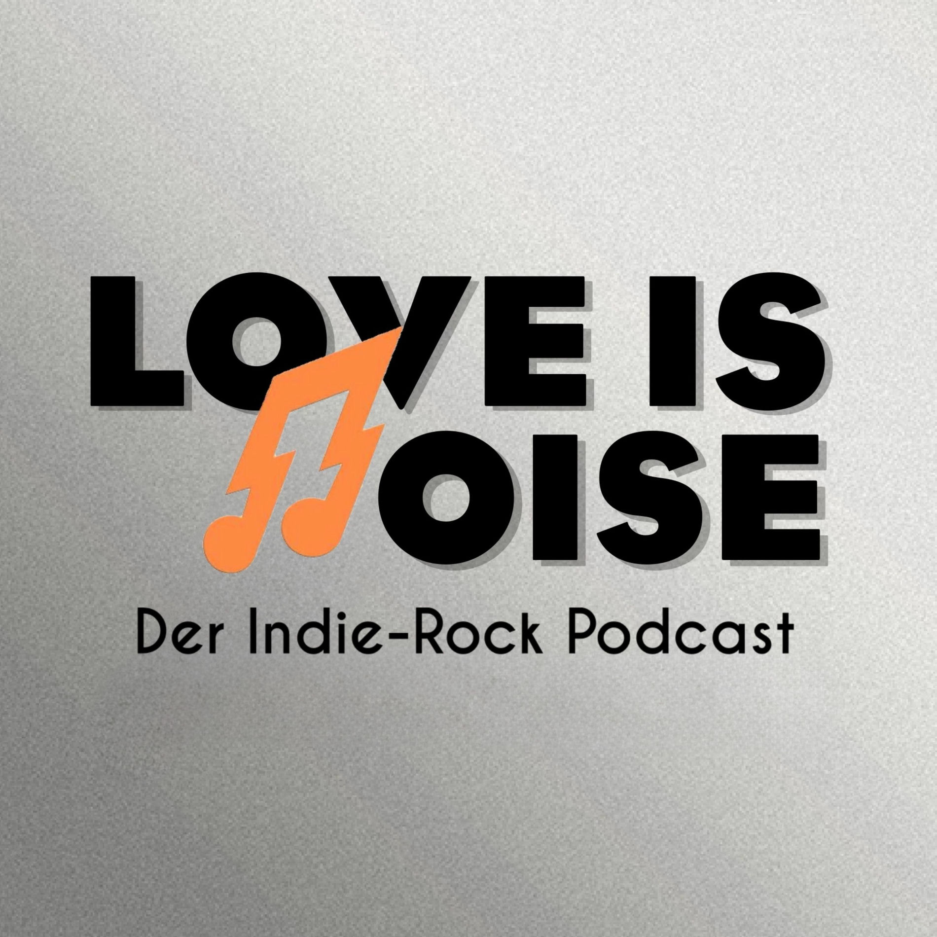Show cover of Love Is Noise - Der Indie-Rock Podcast