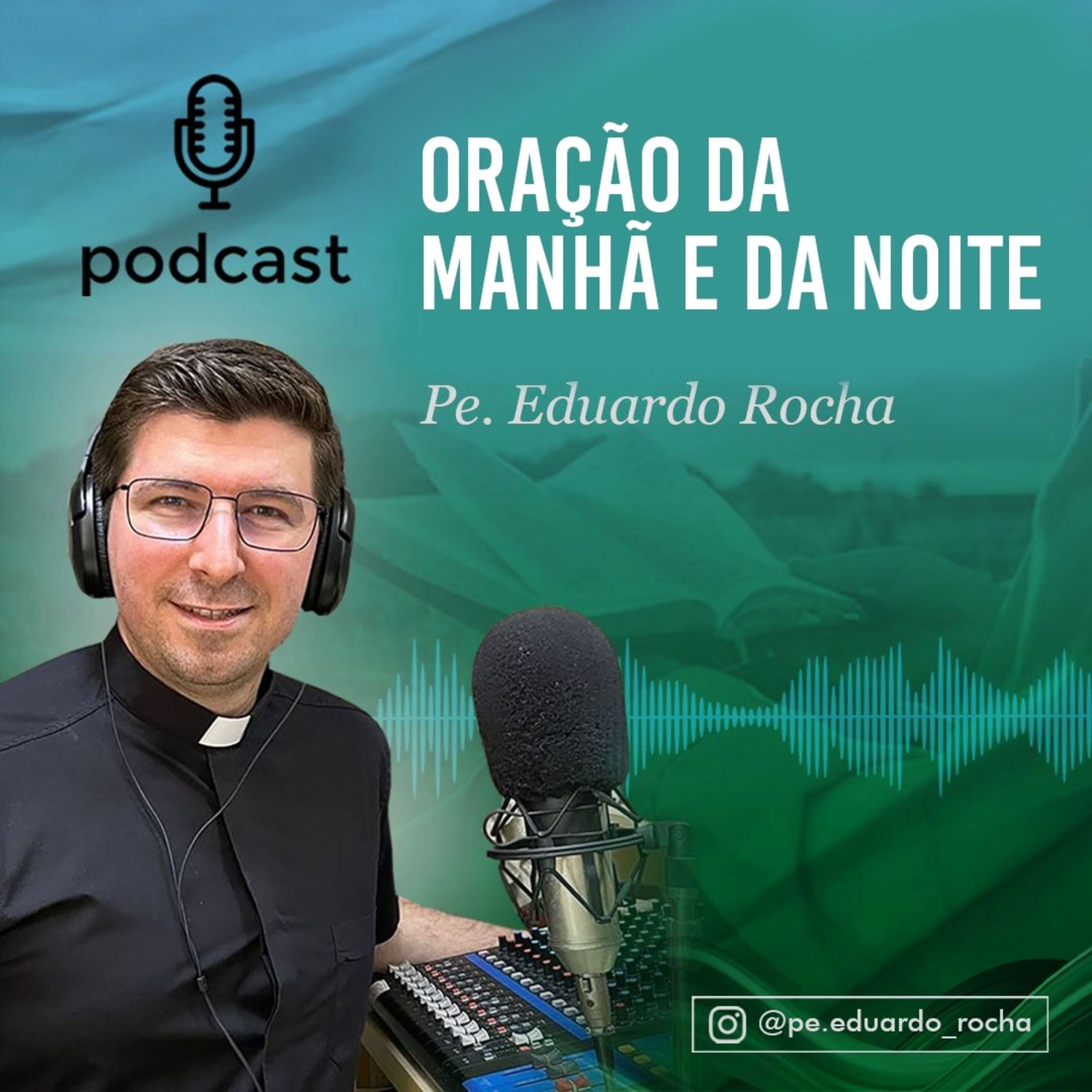 Show cover of Oração da MANHÃ e da NOITE - @pe.eduardo_rocha