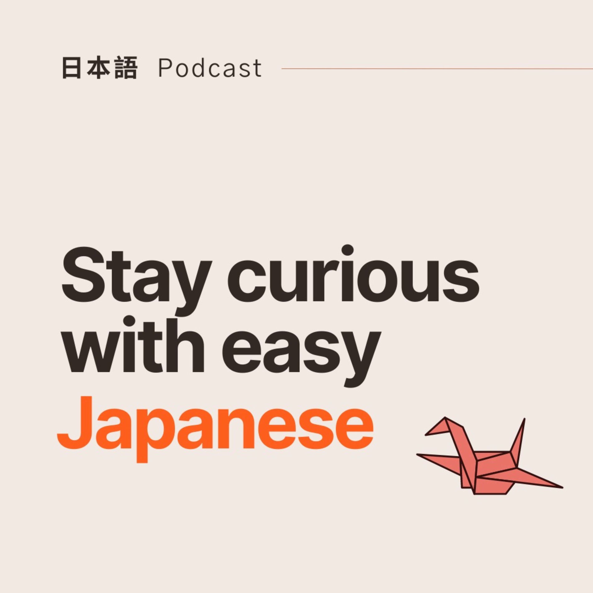 Show cover of Stay curious with easy Japanese