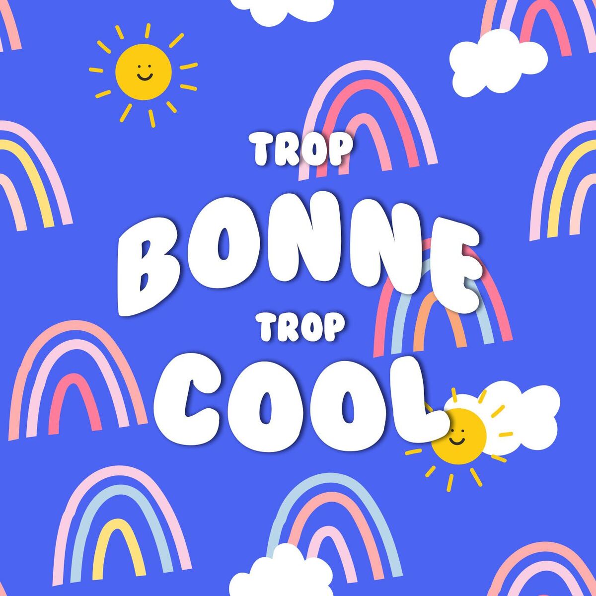 Show cover of Trop Bonne Trop Cool