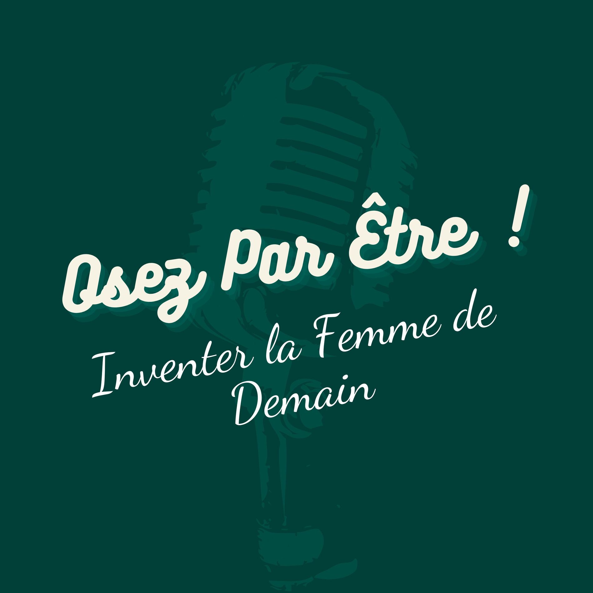 Show cover of Osez Par Être ! Inventer la Femme de Demain