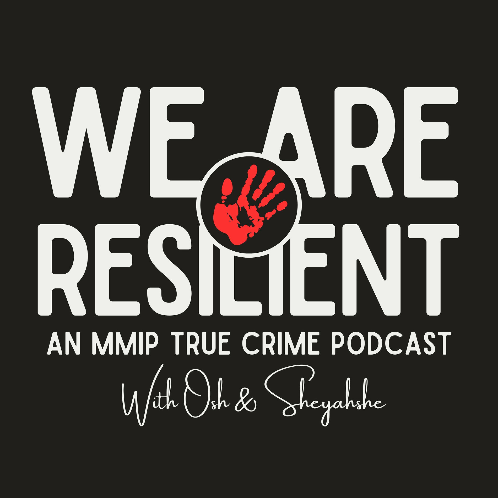 Show cover of We Are Resilient: An MMIP True Crime Podcast