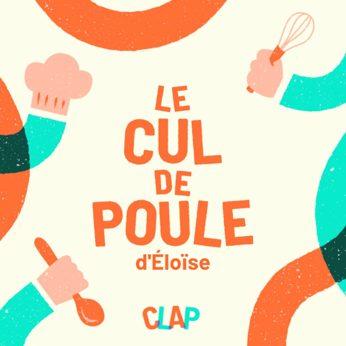 Show cover of Le Cul de Poule d'Éloïse - Recettes de cuisine