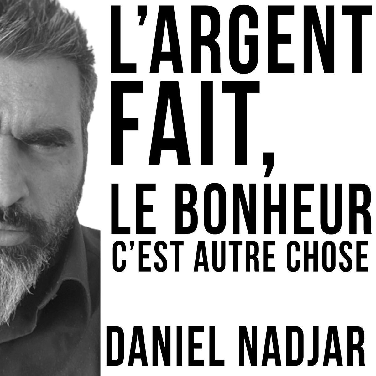 Show cover of L'argent fait, le bonheur... Daniel NADJAR
