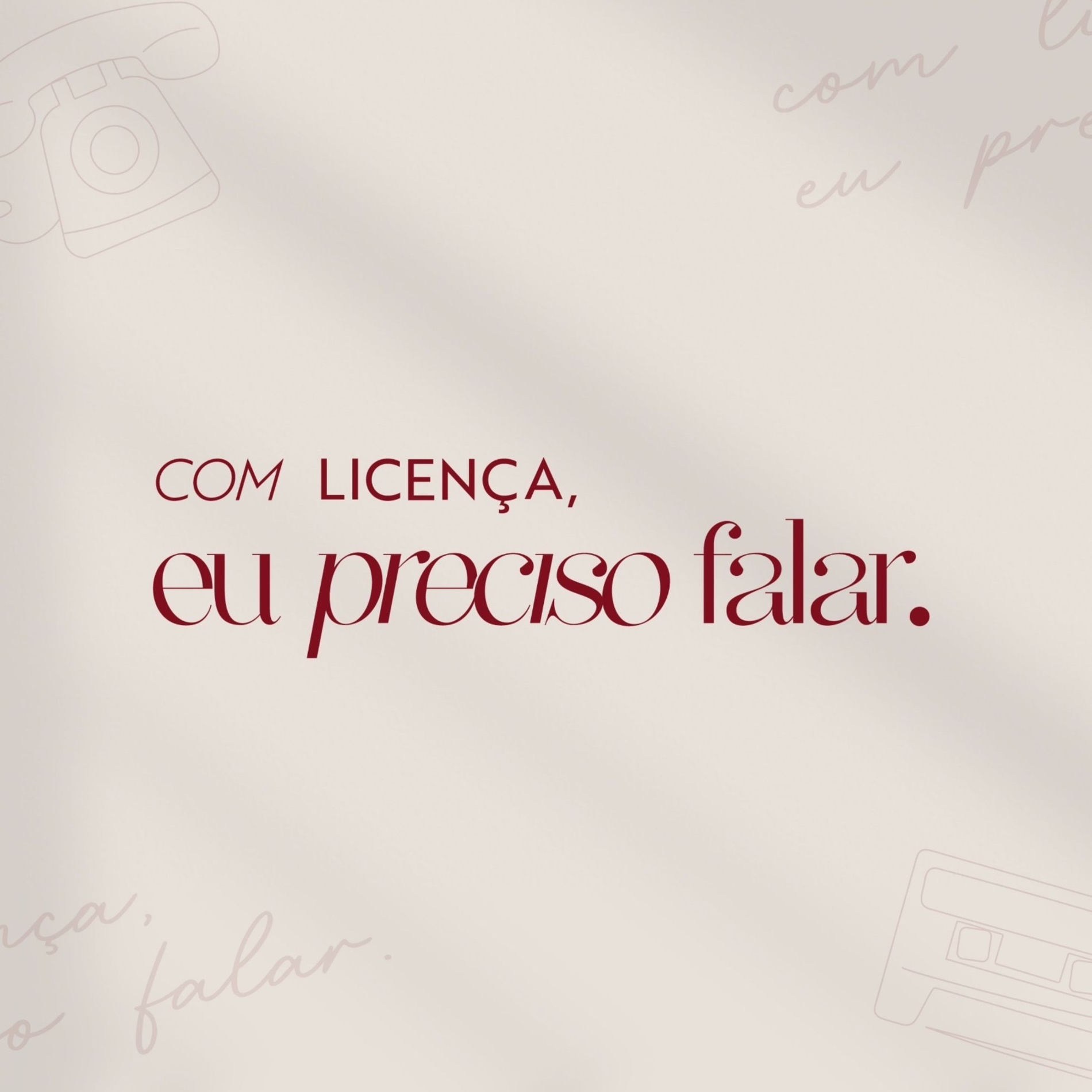 Show cover of Com licença, eu preciso falar.