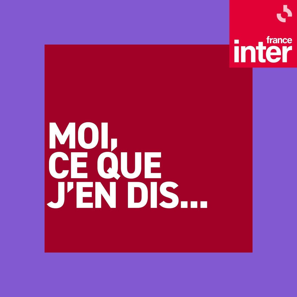 Show cover of Moi, ce que j'en dis...