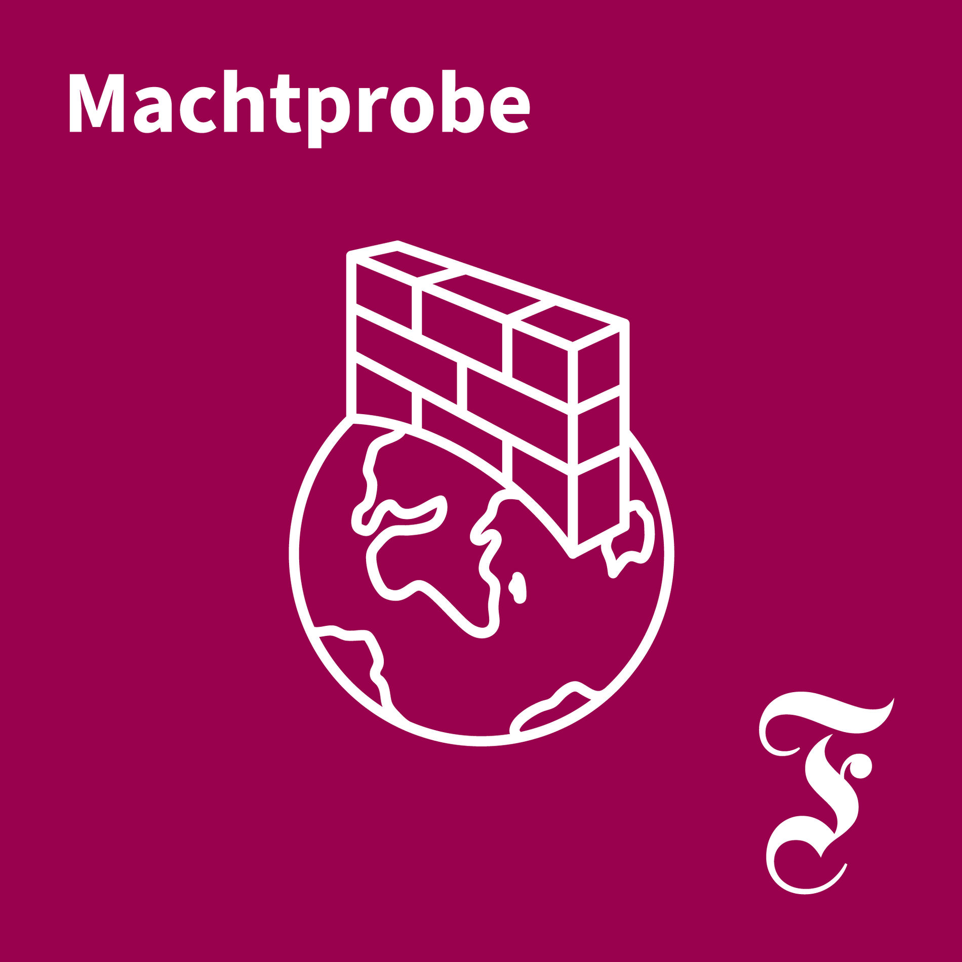 Show cover of F.A.Z. Machtprobe – Der Auslandspodcast