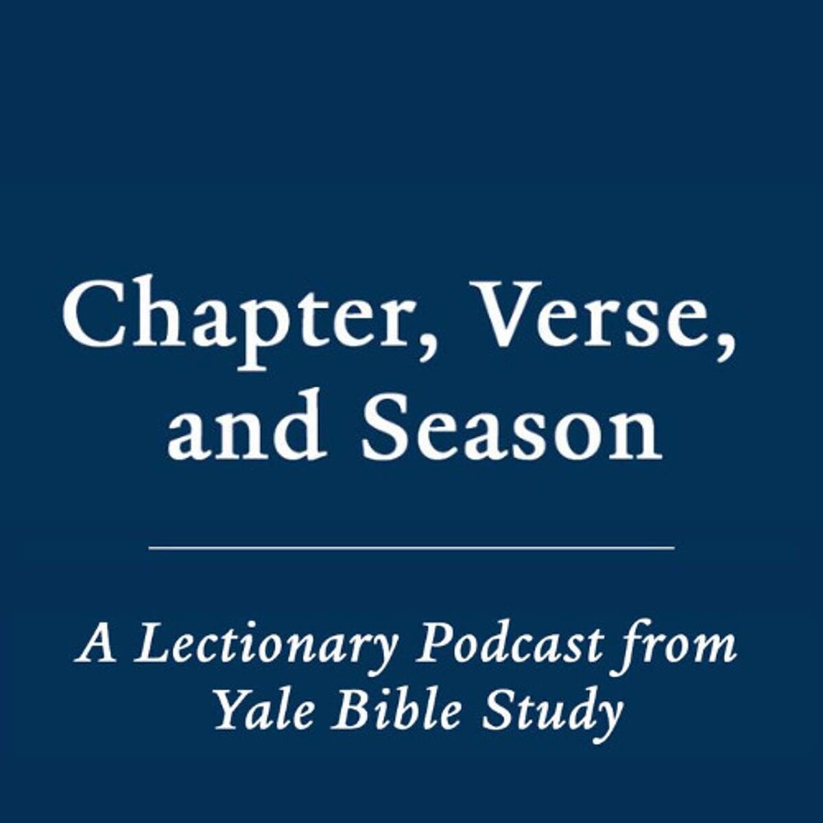 Show cover of Chapter, Verse, and Season: A Lectionary Podcast from Yale Bible Study