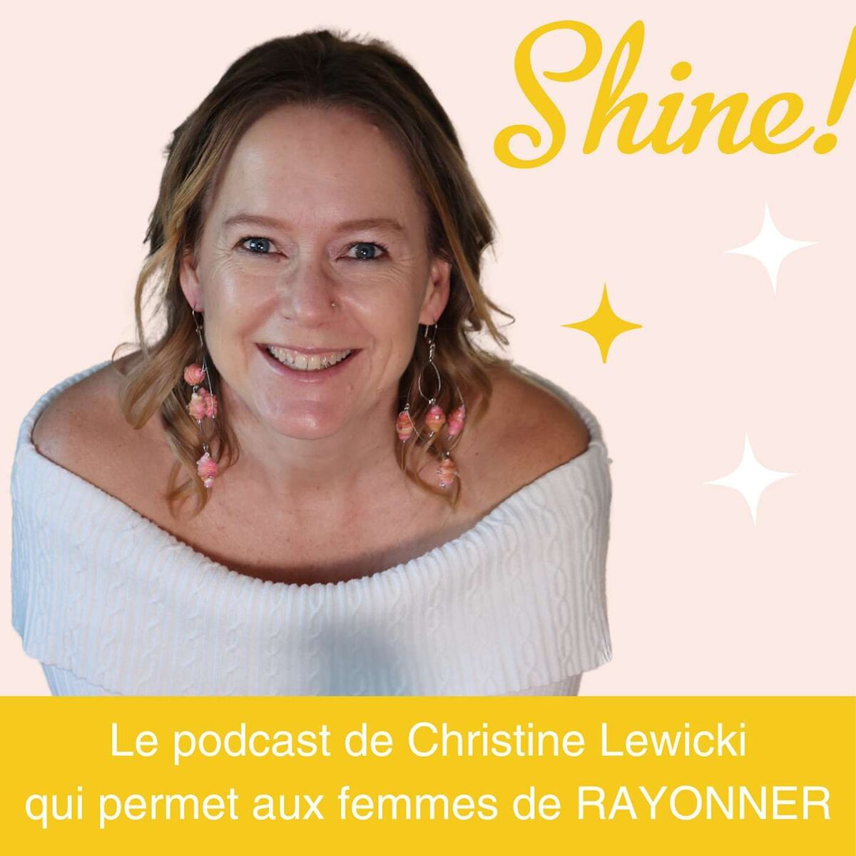 Show cover of Shine ! Le Podcast qui permet aux femmes de RAYONNER