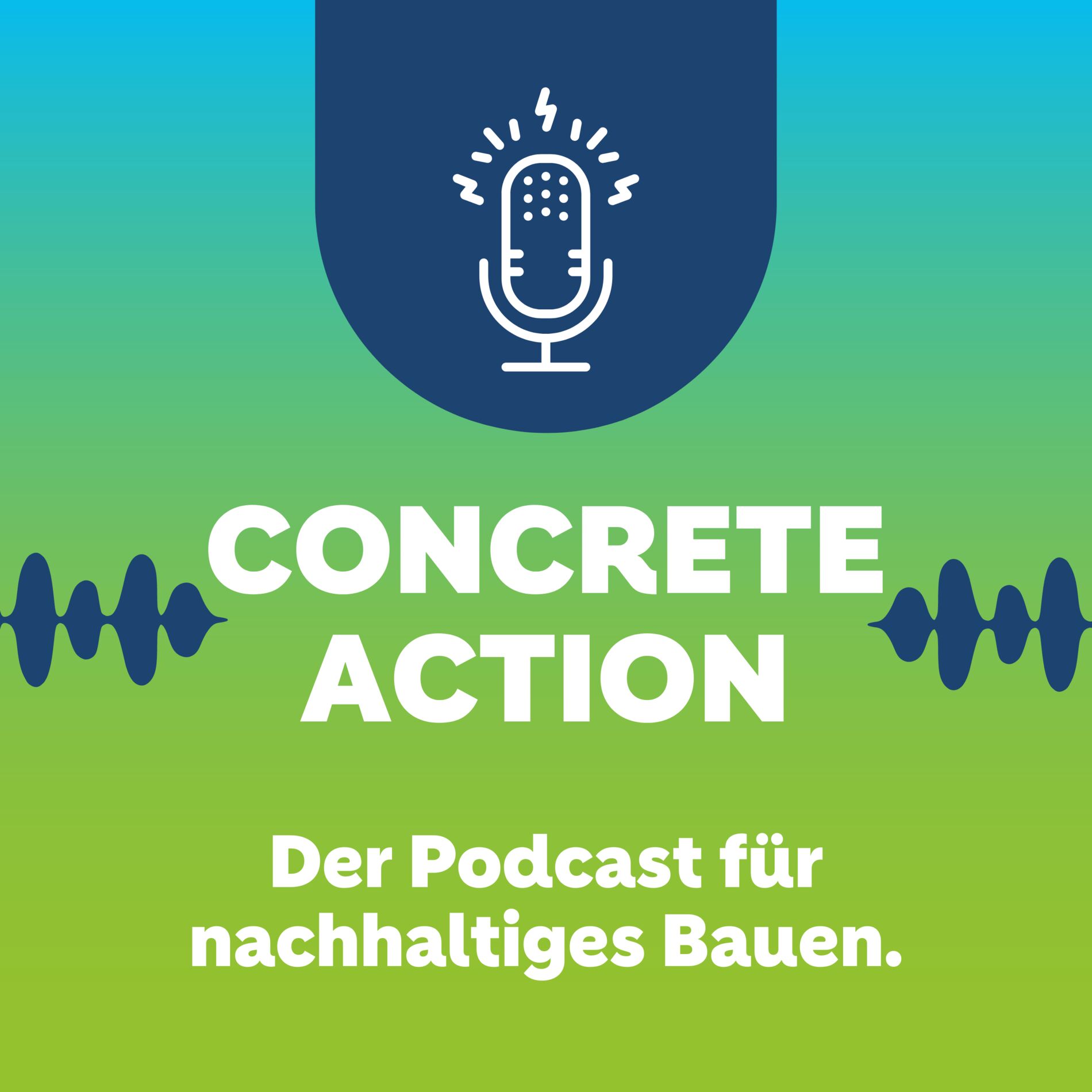 Show cover of Concrete Action – Der Podcast für nachhaltiges Bauen