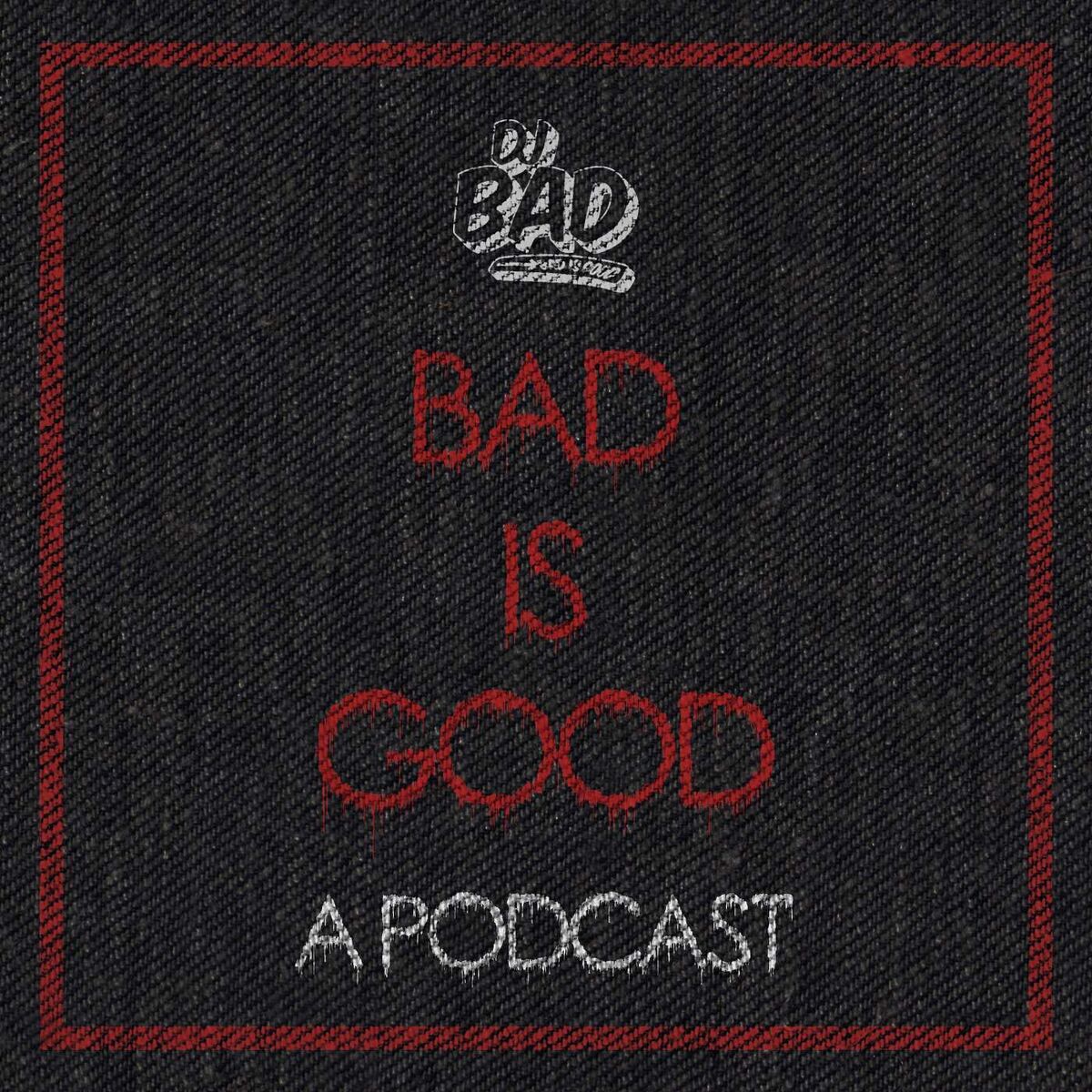 Show cover of Bad Is Good: A Podcast