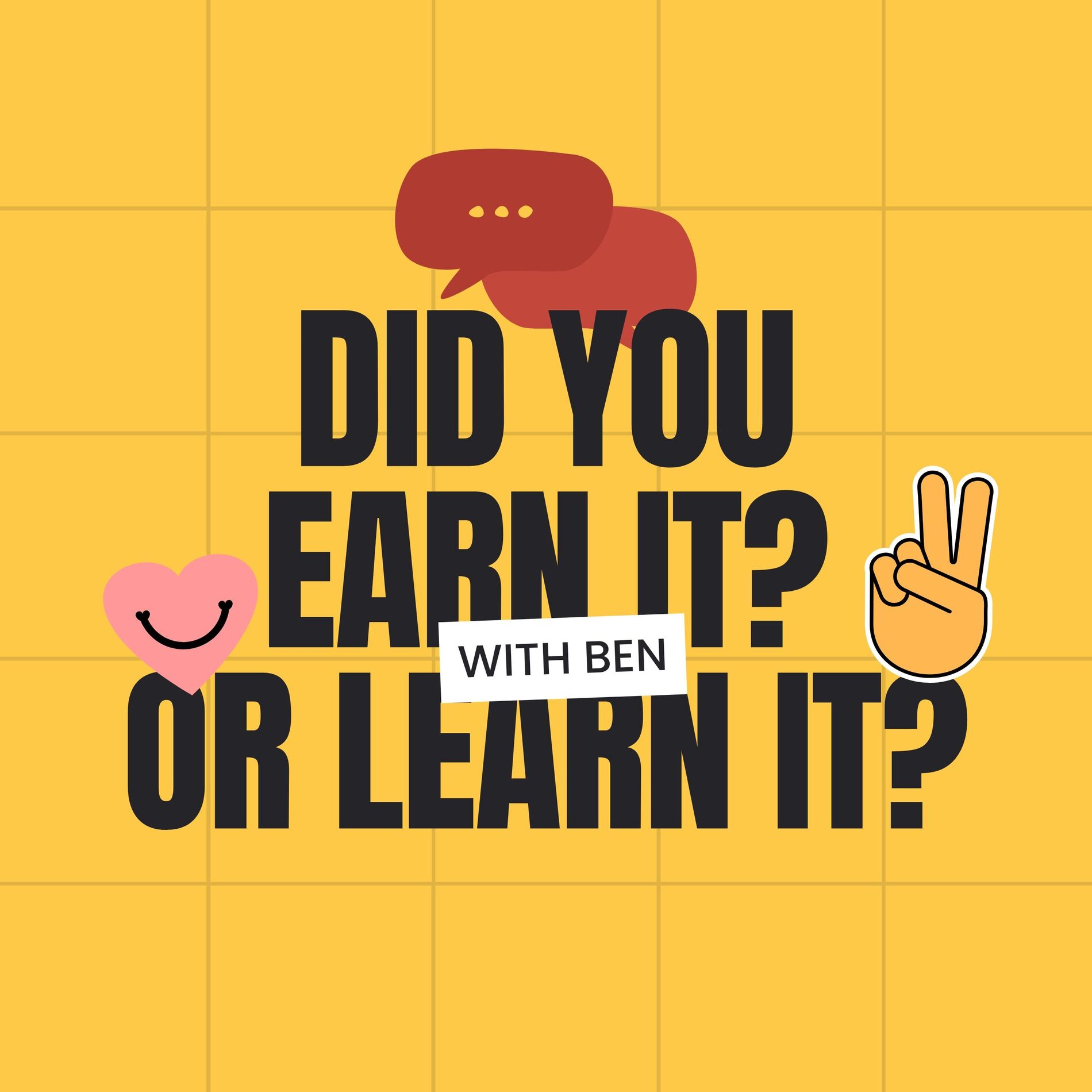 Show cover of Did you earn it, or learn it?