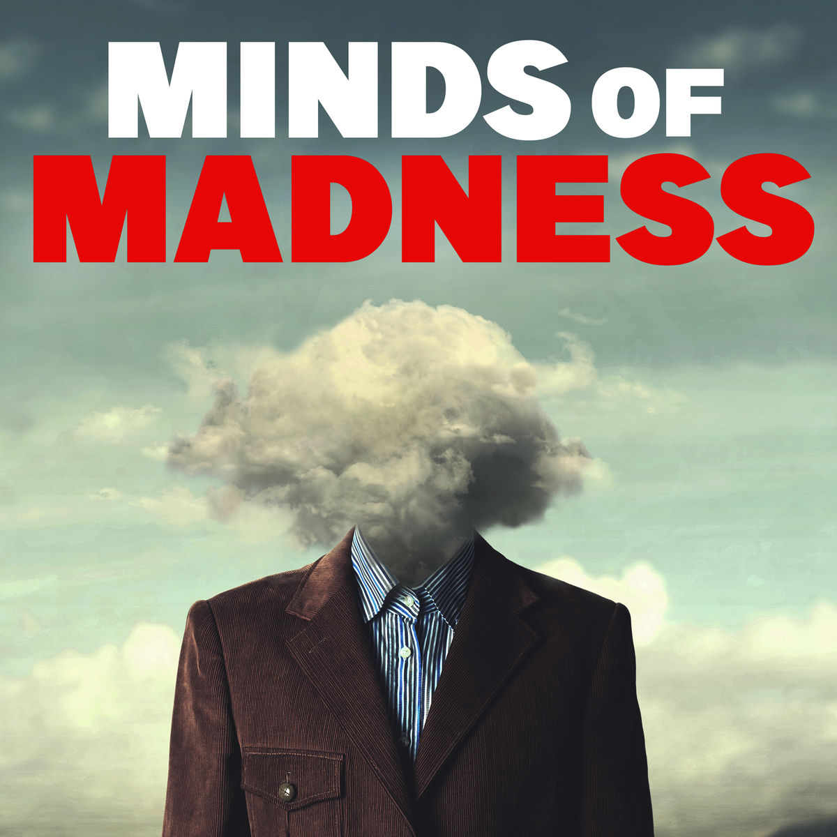Show cover of The Minds of Madness - True Crime Stories