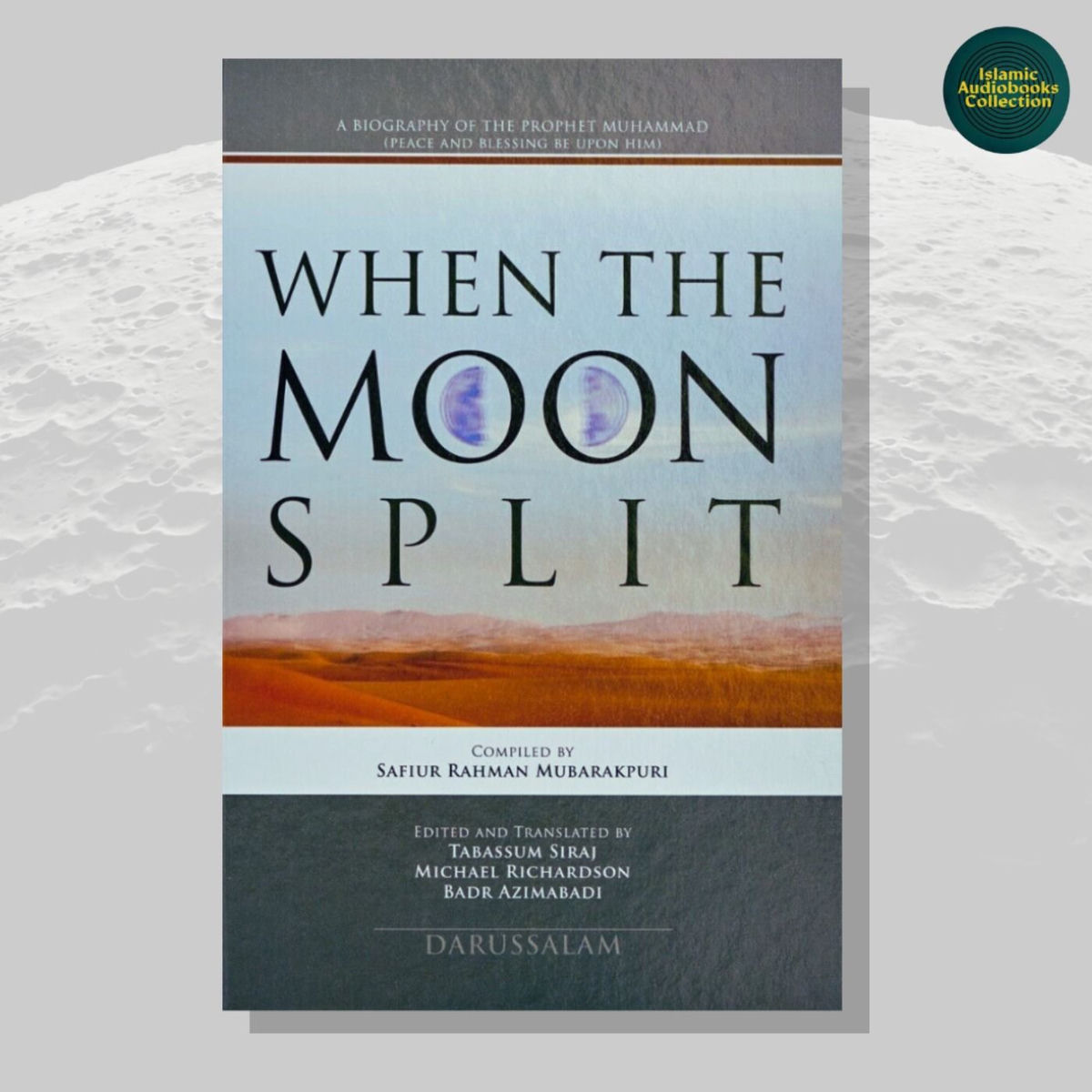 Show cover of A Biography of the Prophet Muhammad ﷺ : When the Moon Split by Safiur R Mubarakpuri (Islamic Audiobooks Collection)