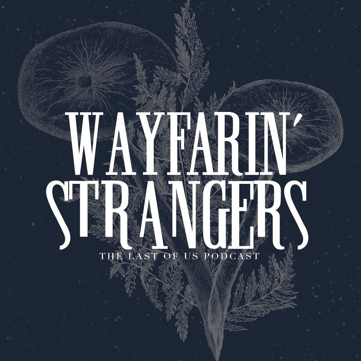 Show cover of Wayfarin' Strangers: The Last of Us Podcast