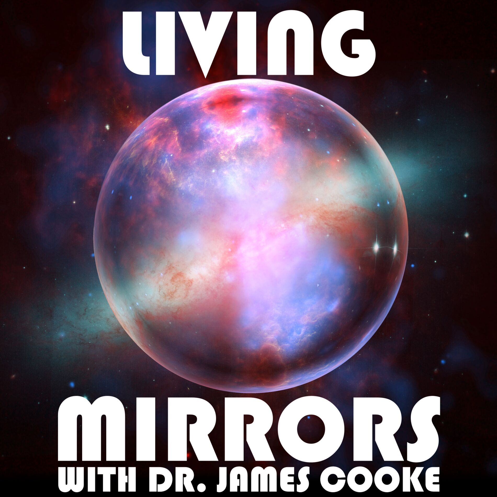 Show cover of Living Mirrors with Dr. James Cooke