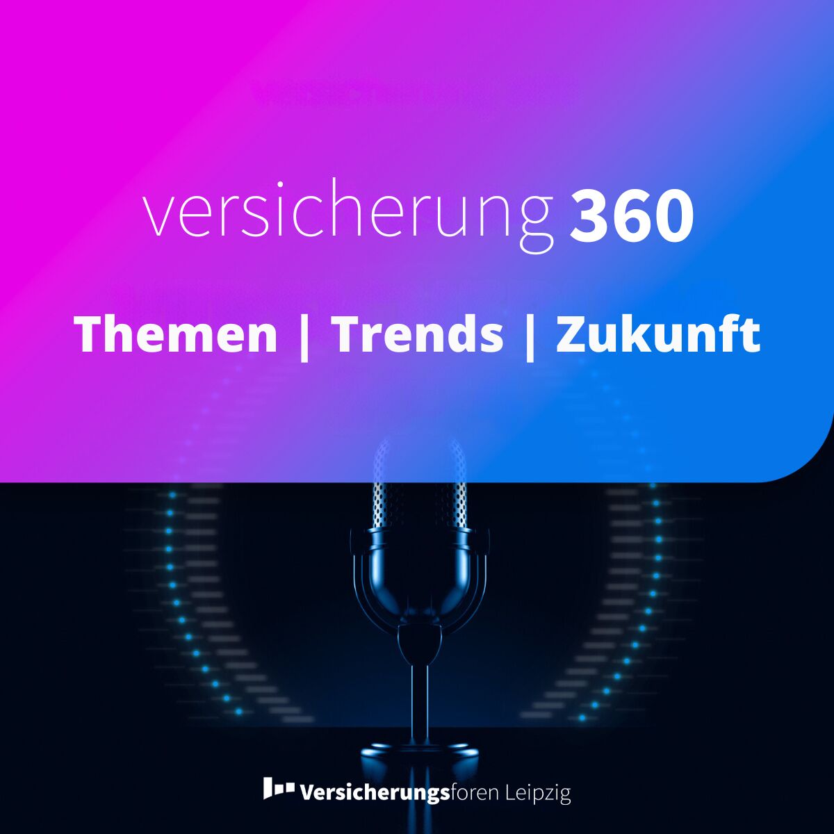 Show cover of Versicherung 360 - Themen, Trends & Zukunft