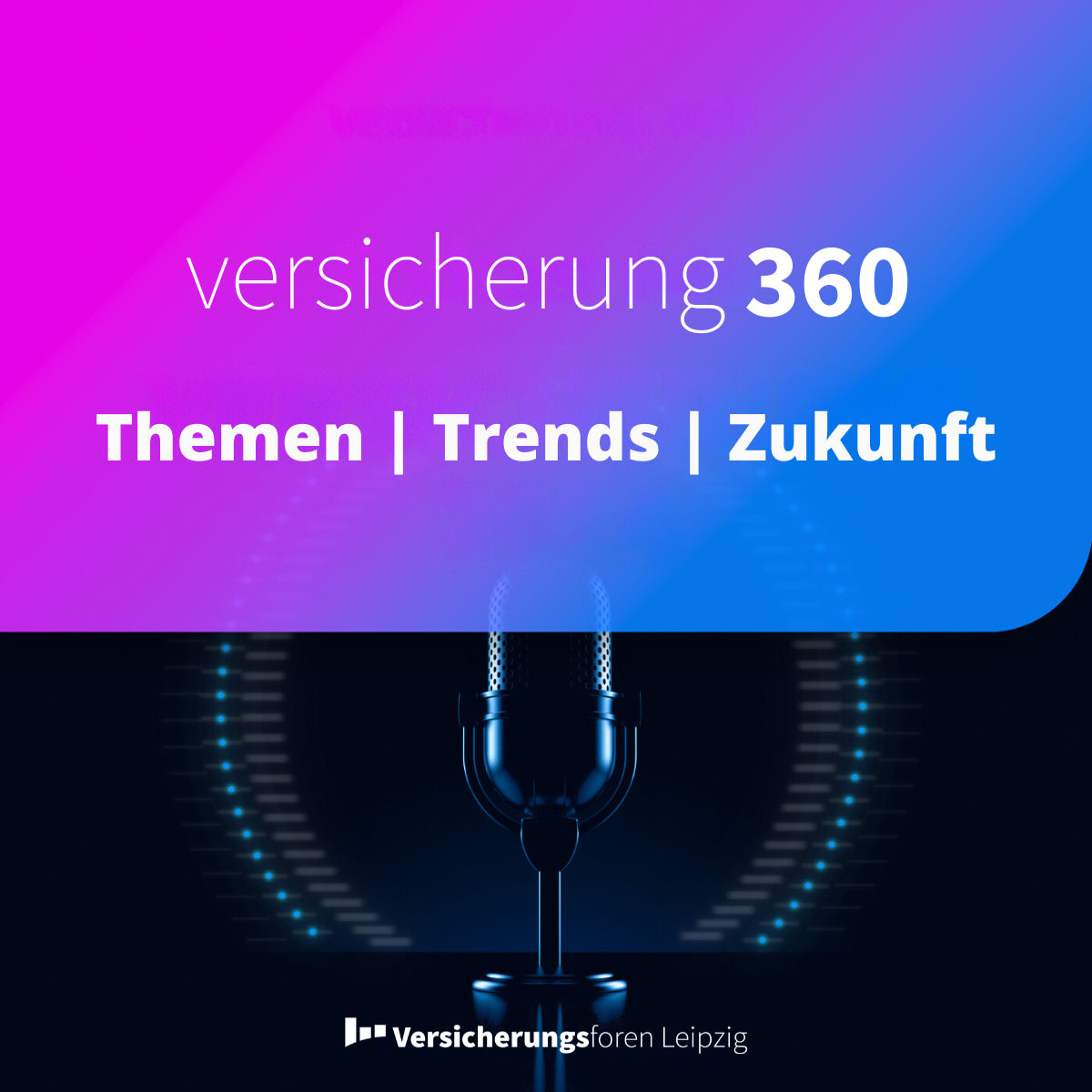 Show cover of Versicherung 360 - Themen, Trends & Zukunft