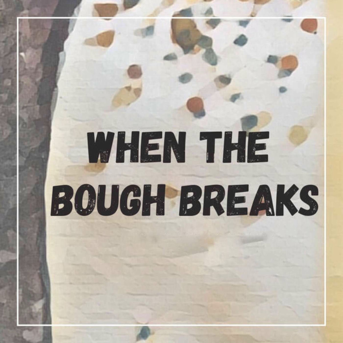 Show cover of When the Bough Breaks