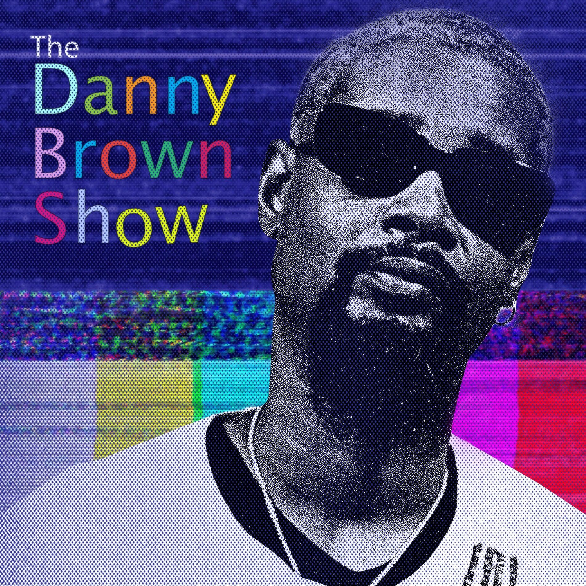 Show cover of The Danny Brown Show