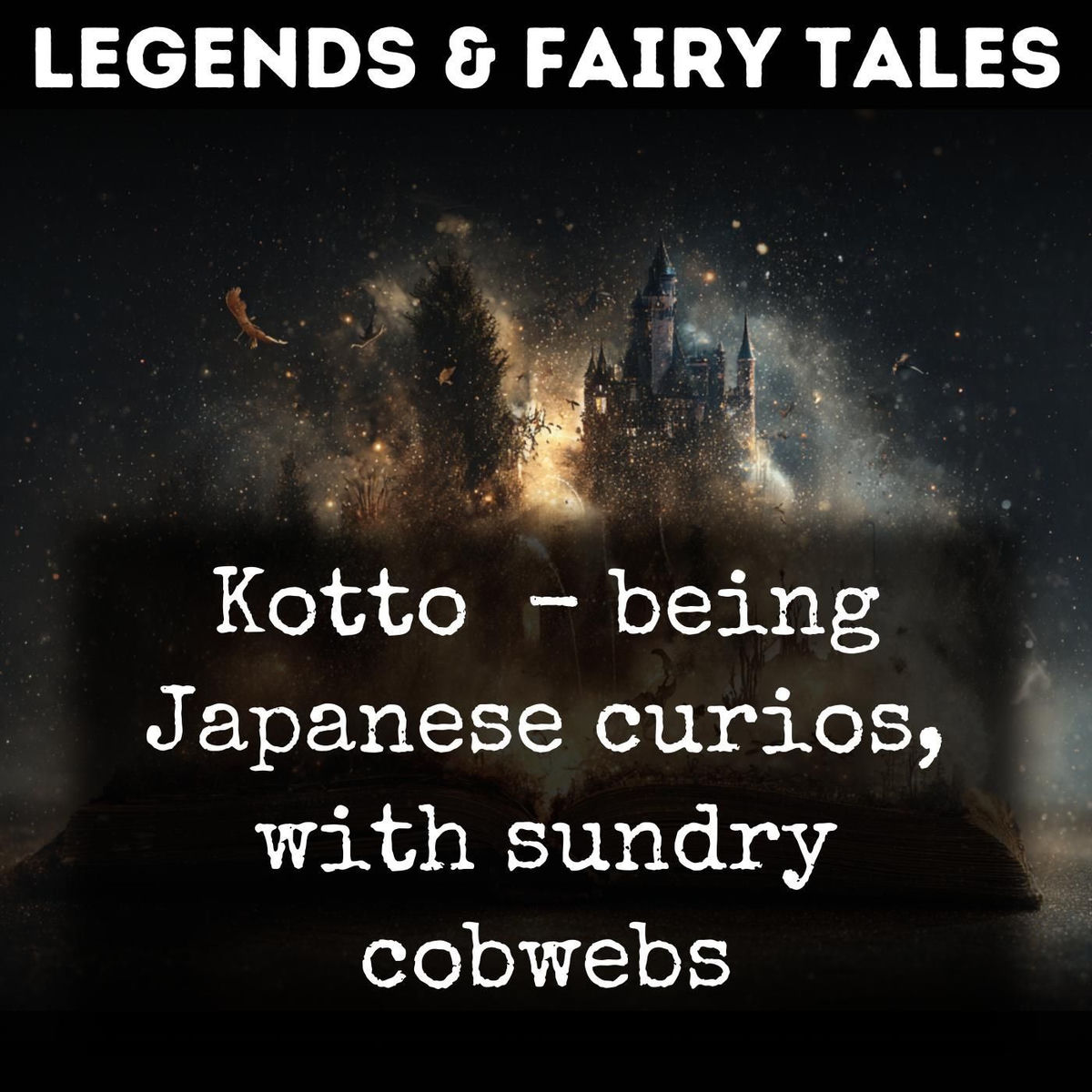 Show cover of Kottō - being Japanese curios, with sundry cobwebs