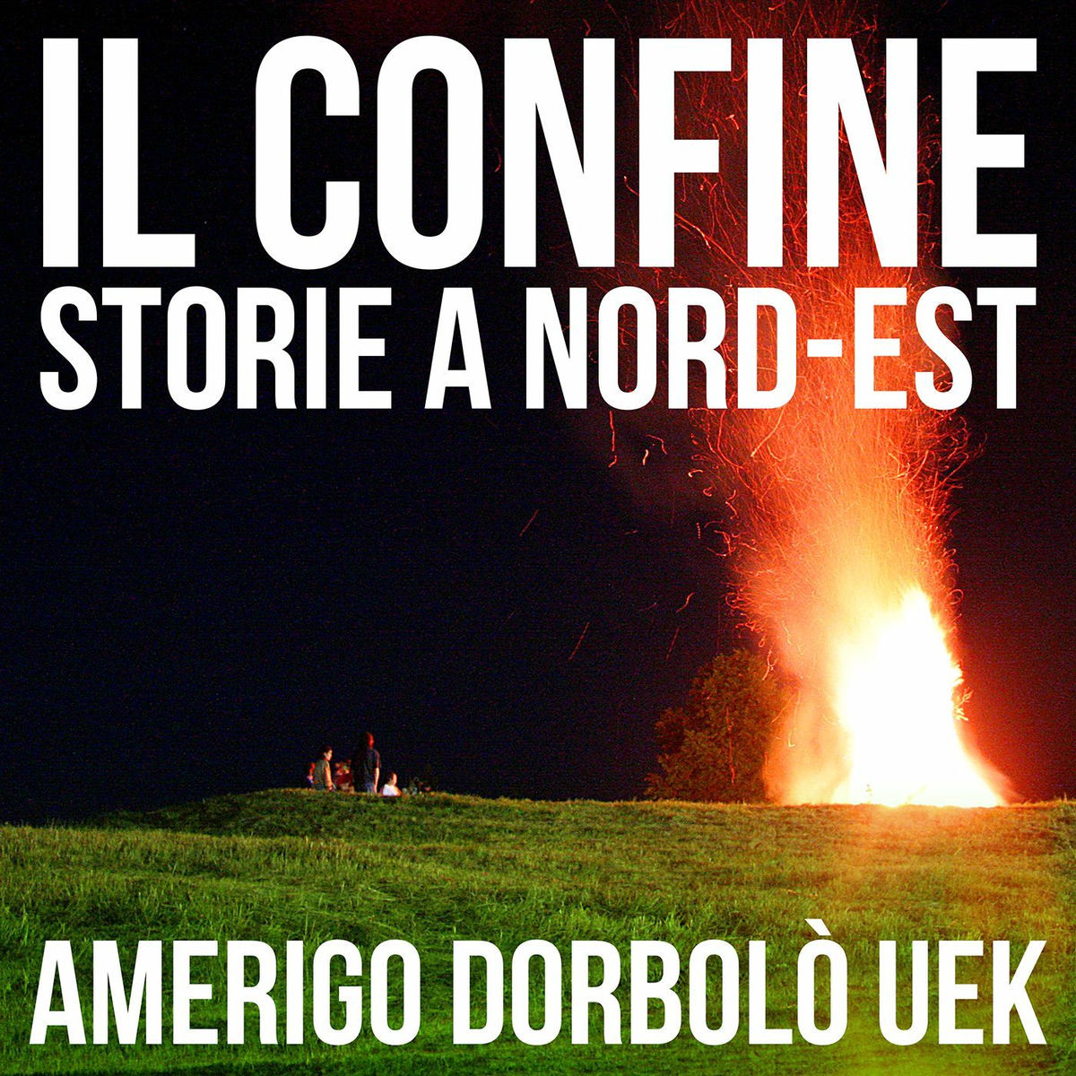 Show cover of IL CONFINE, Storie a Nord-est