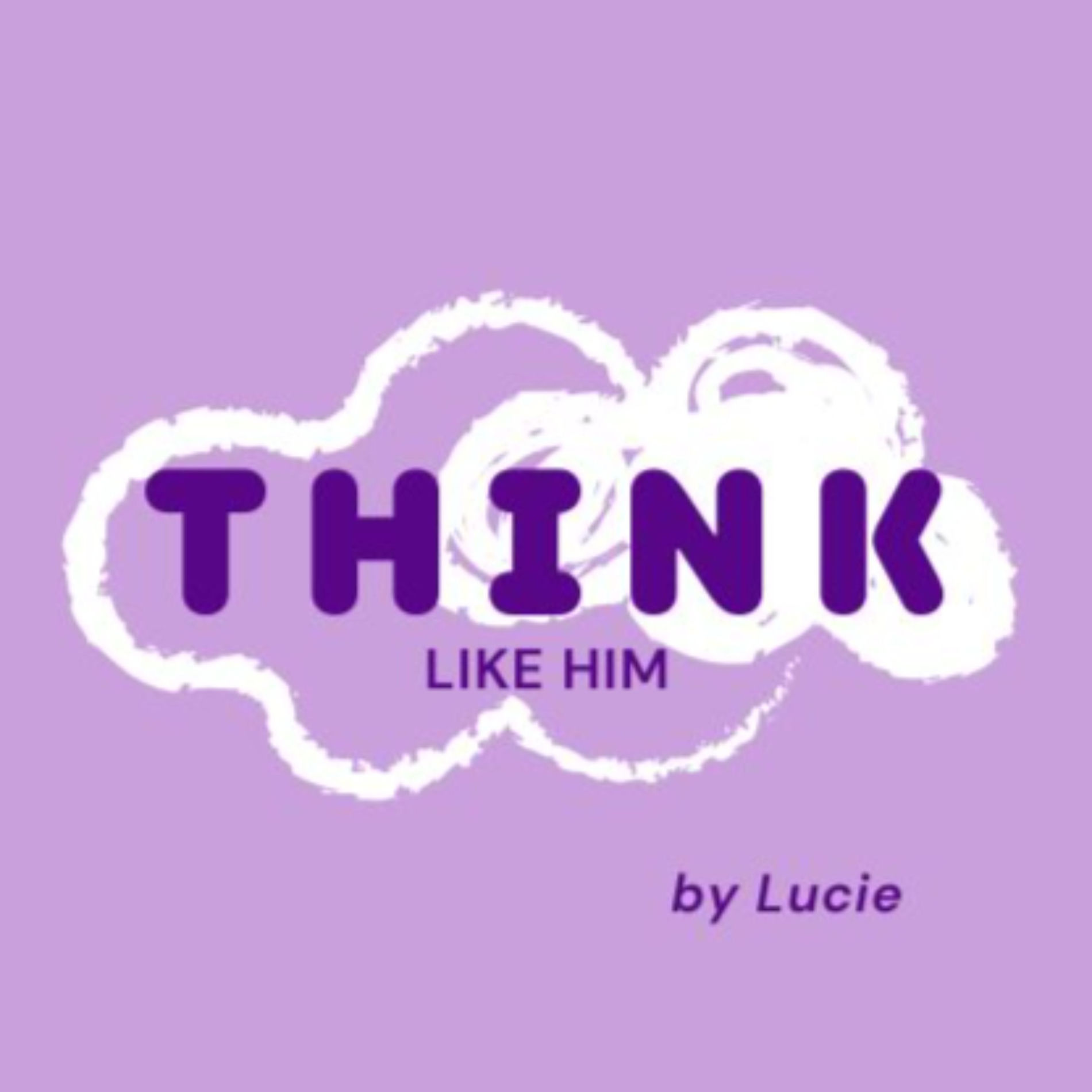 Show cover of THINK LIKE HIM 💭💜