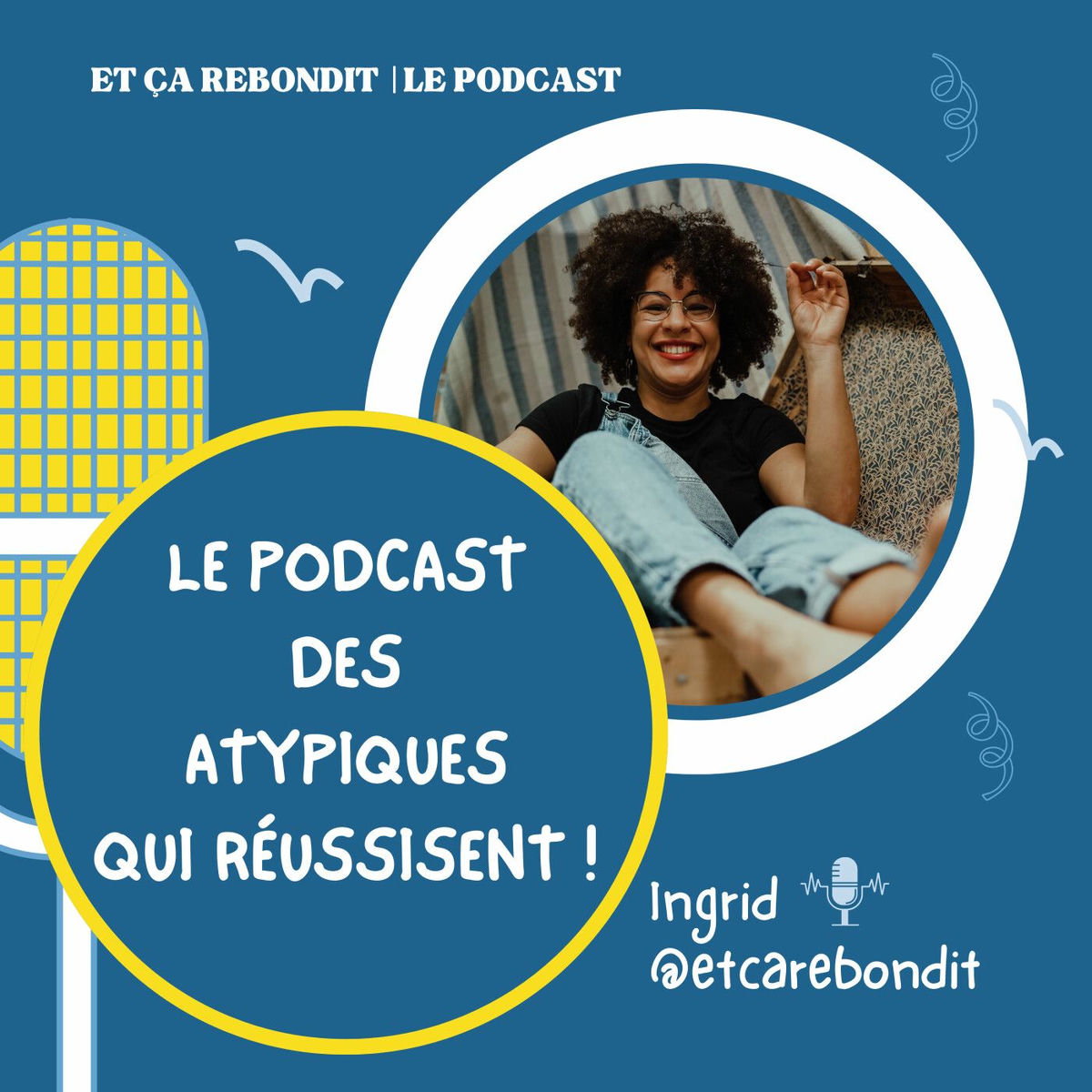 Show cover of Et ça rebondit : le podcast des atypiques qui réussissent !