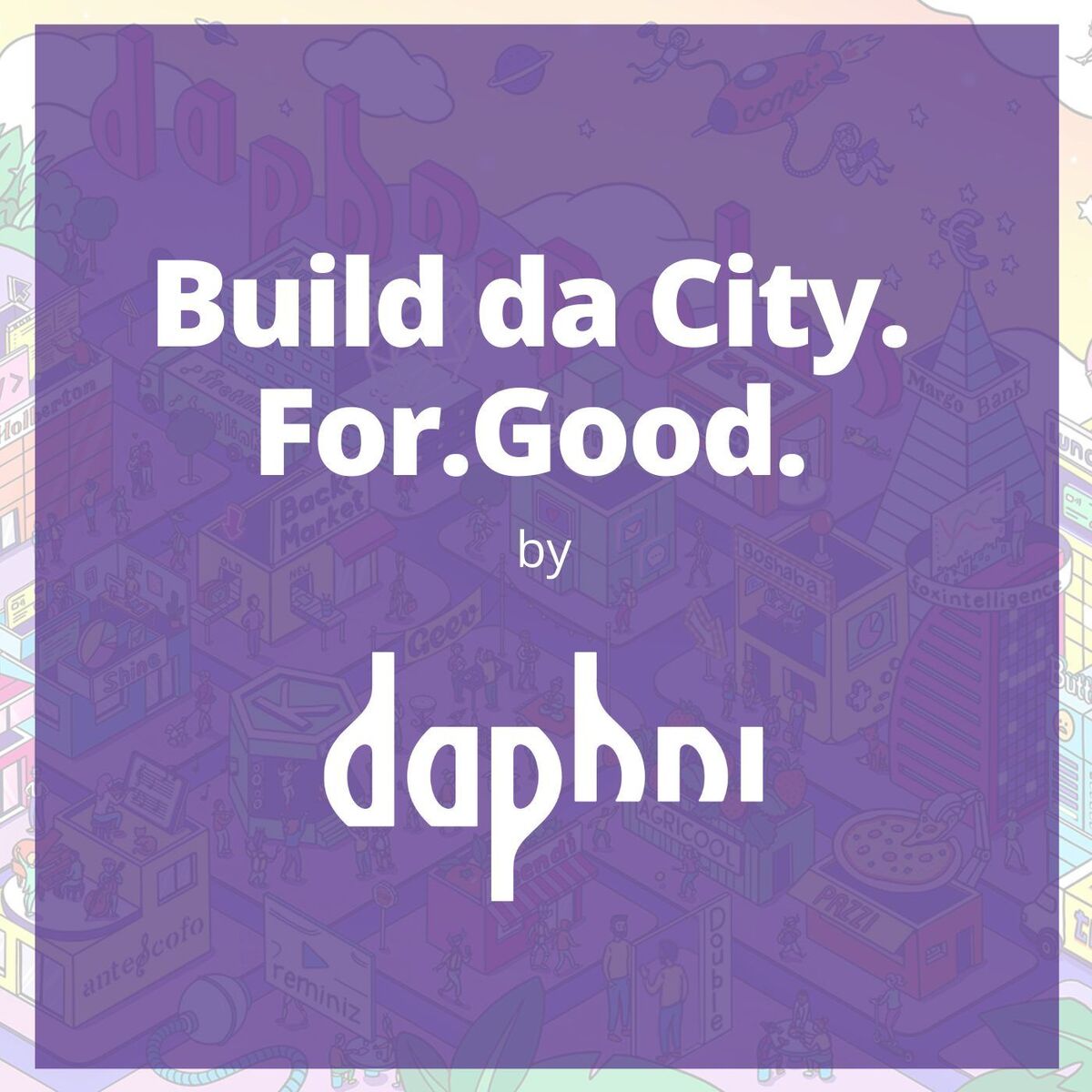Show cover of Build da City. For. Good. by daphni