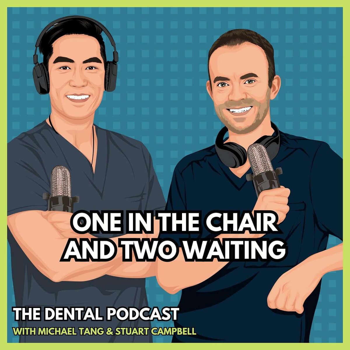 Show cover of One in the Chair and Two Waiting: the dental podcast by Stuart Campbell and Michael Tang