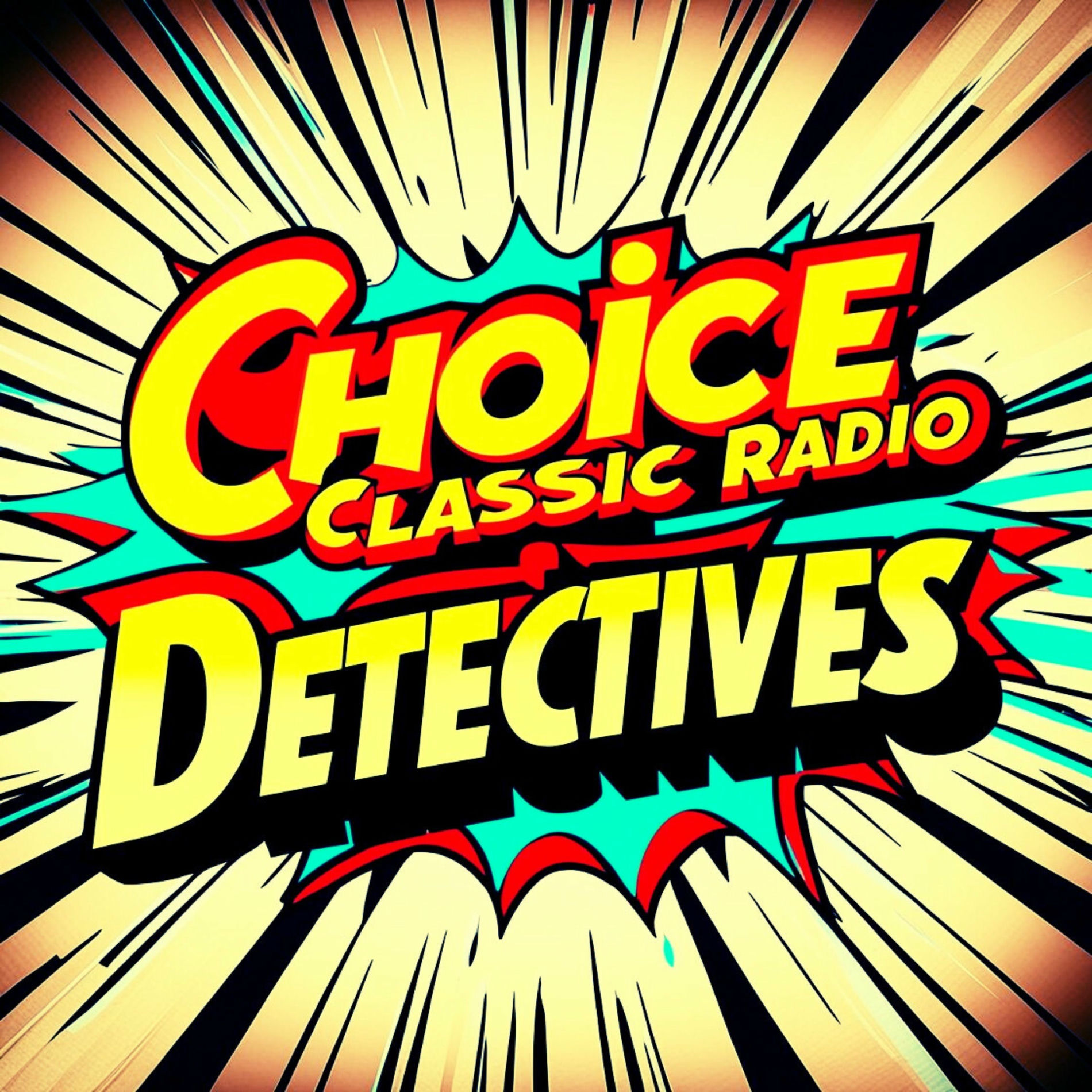 Show cover of Choice Classic Radio Detectives | Old Time Radio