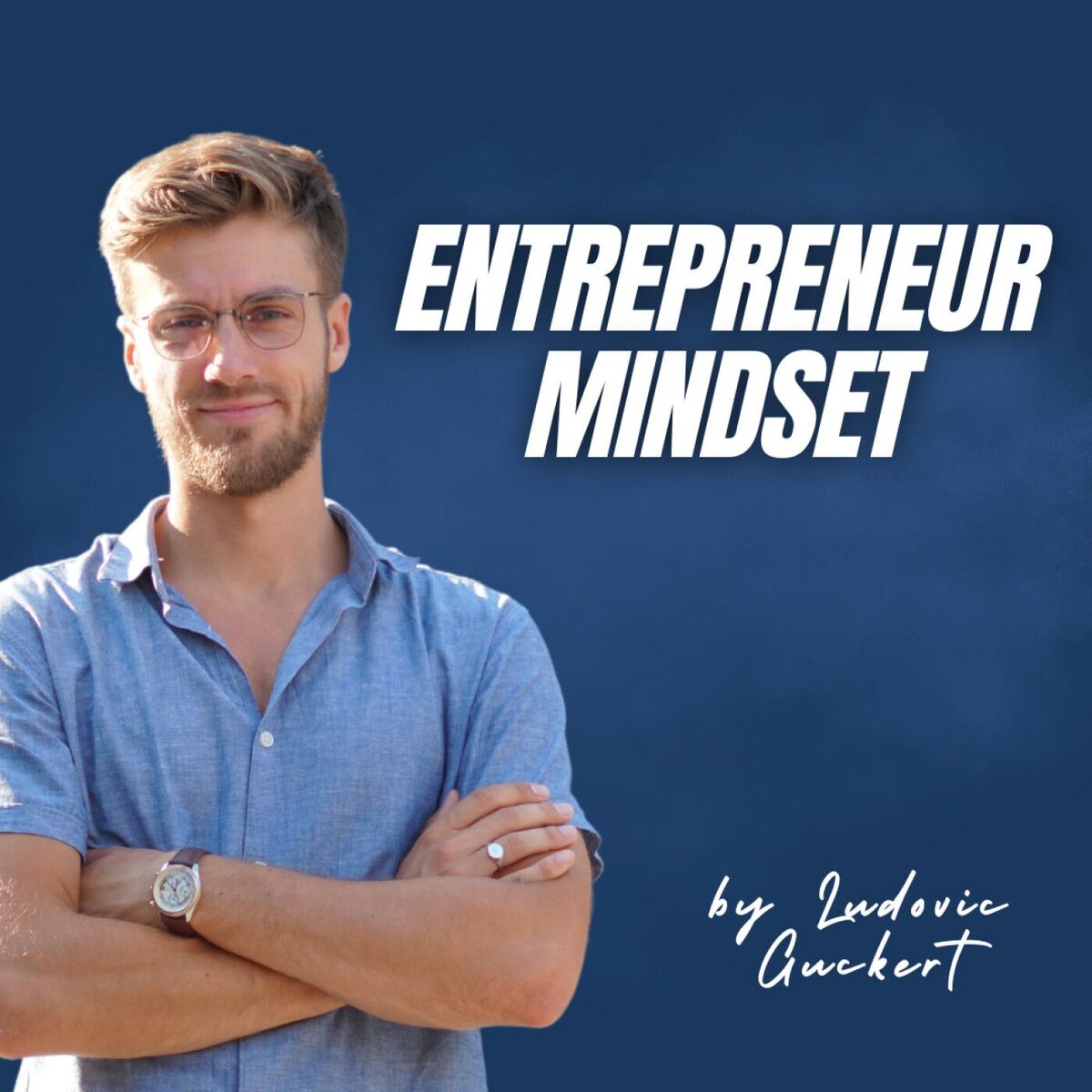 Show cover of Entrepreneur mindset By Ludovic Guckert - Le podcast des coachs et experts de l'accompagnement