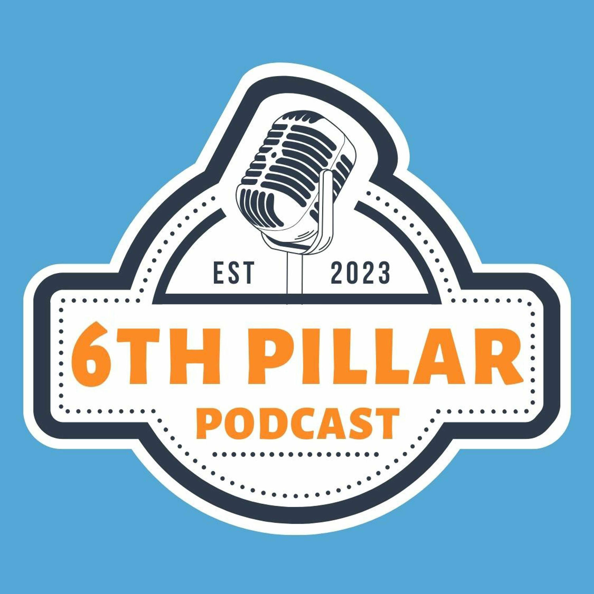 Show cover of The 6th Pillar Podcast