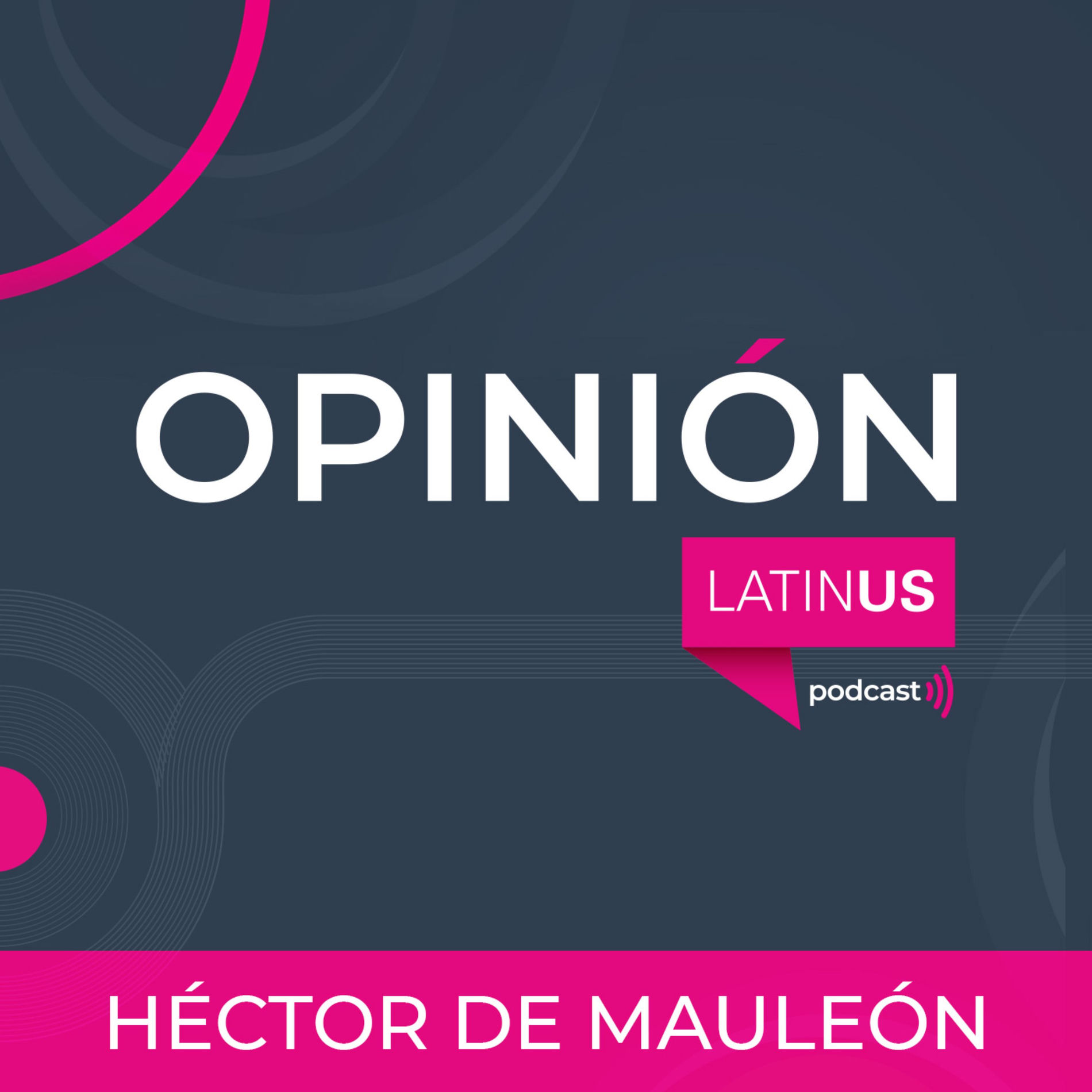 Show cover of LATINUS OPINIÓN: HÉCTOR DE MAULEÓN