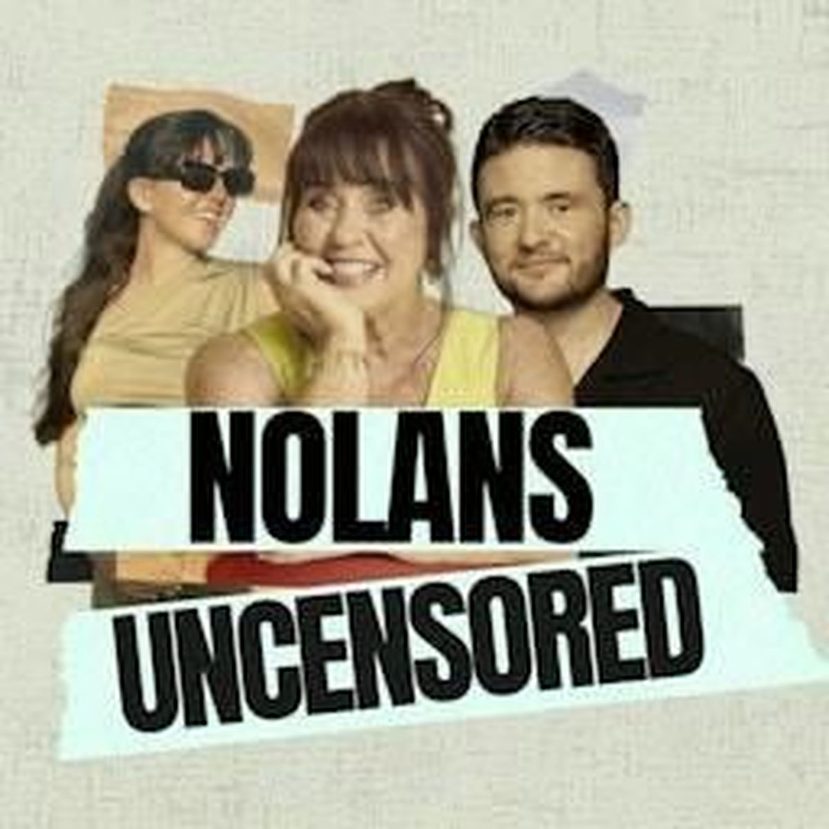 Show cover of Nolans Uncensored with Coleen Nolan, Shane and Ciara