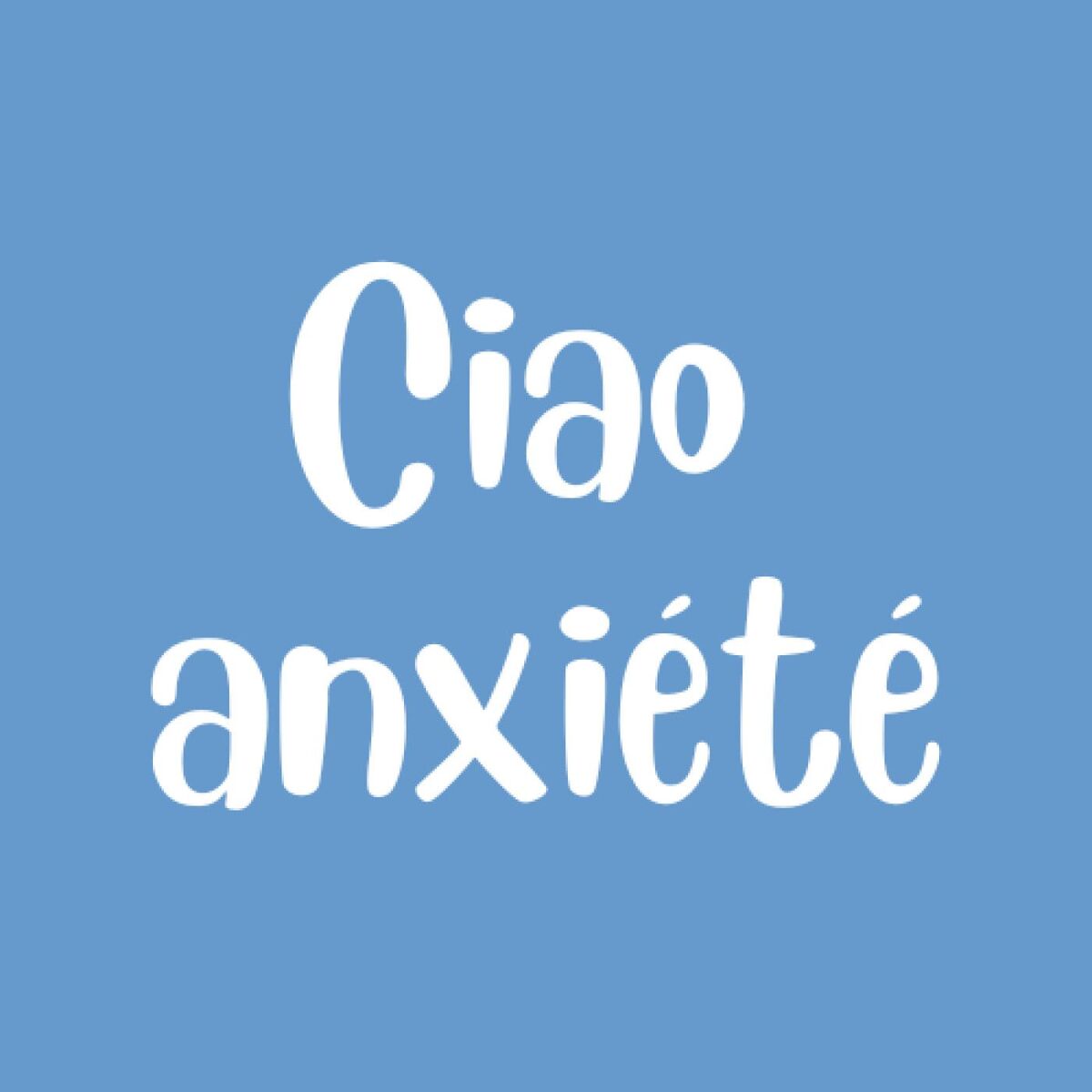 Show cover of Ciao Anxiété