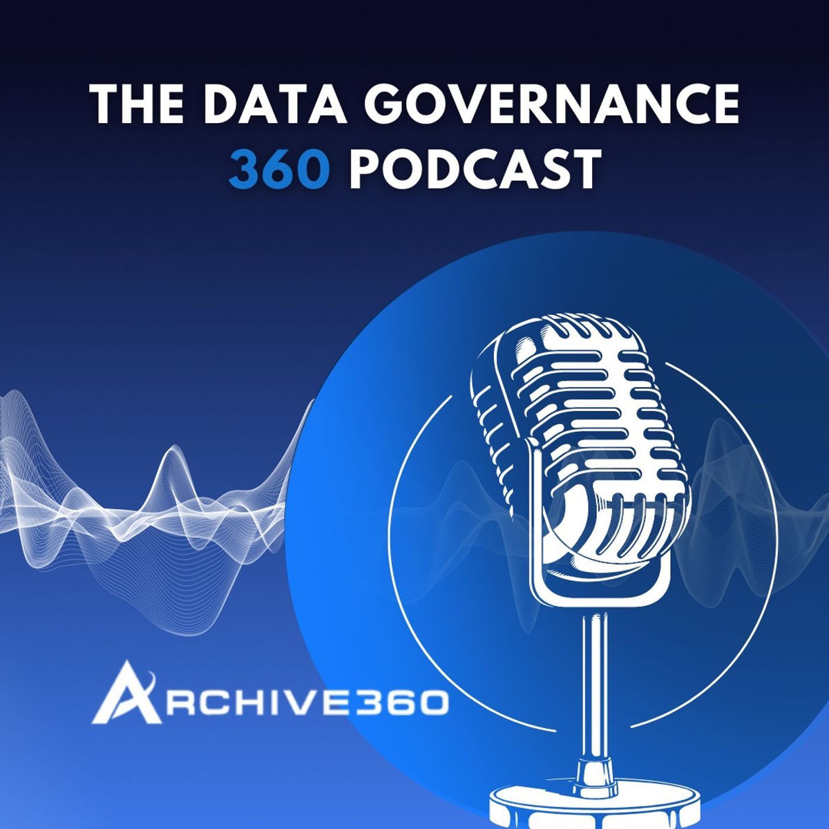 Show cover of The Data Governance 360 Podcast